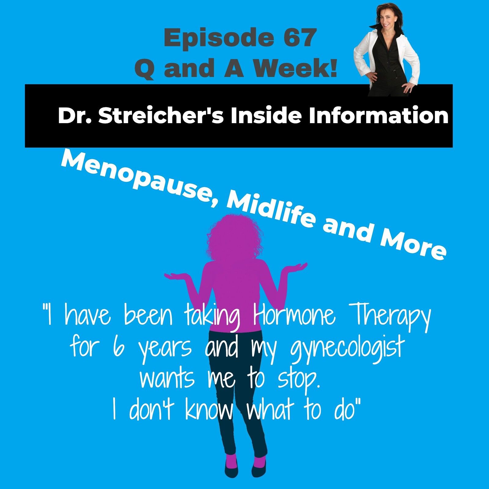 S1 Ep67: How Long Can You Safely Take Hormone Therapy?