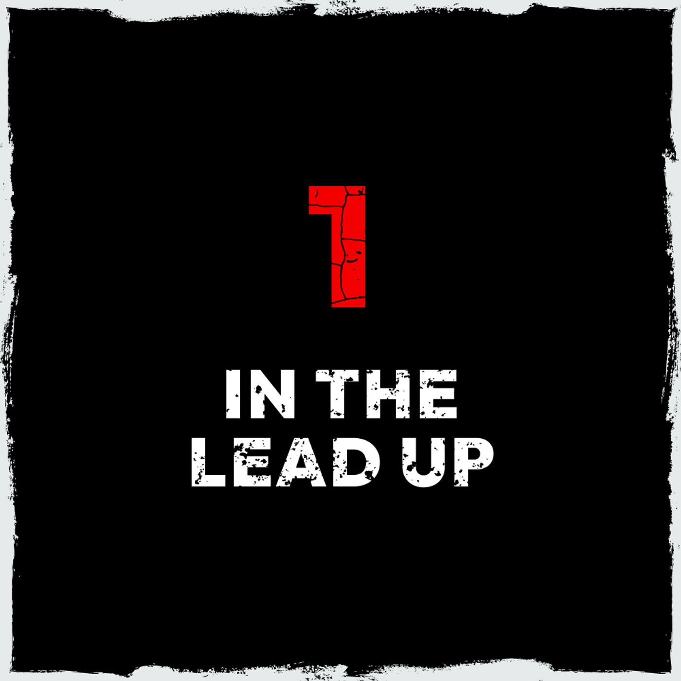 1: Episode 1: In the lead up