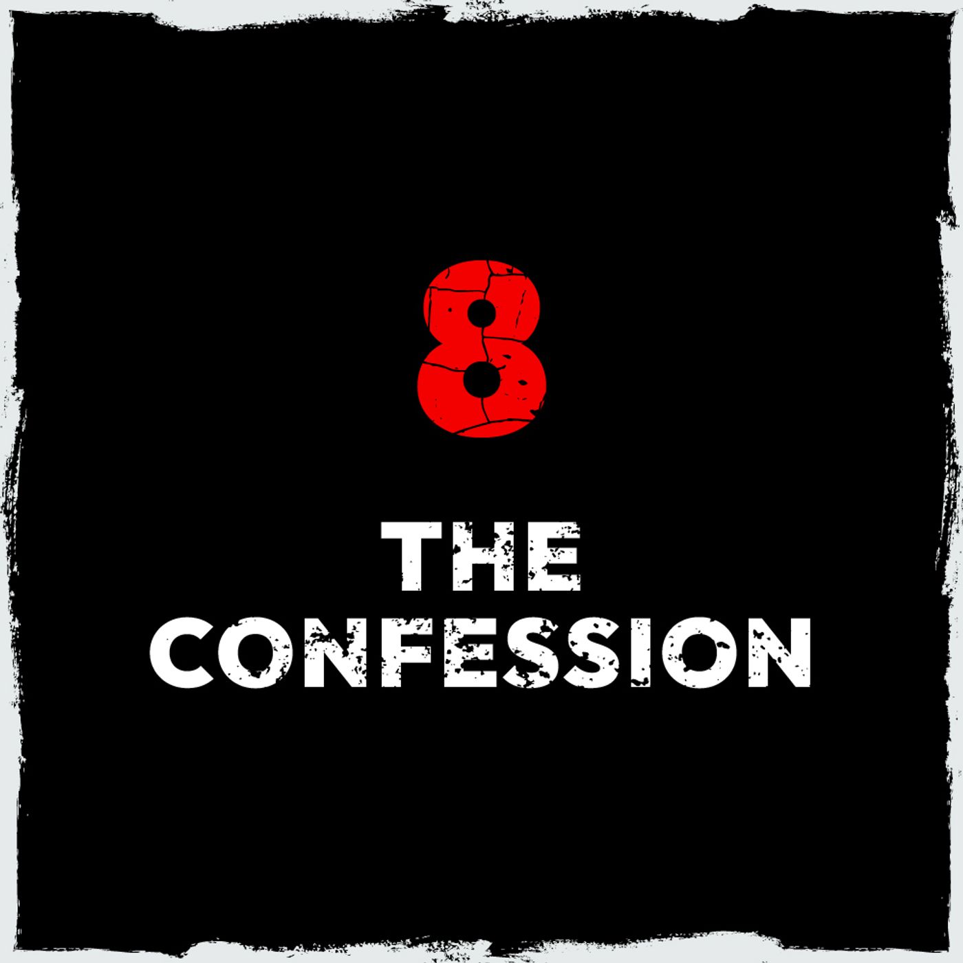 8: Episode 8: The confession