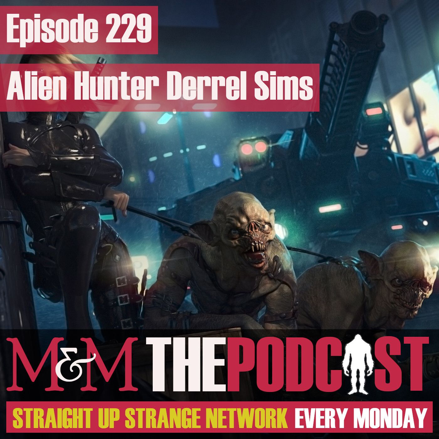 Mysteries and Monsters: Episode 229 Alien Hunter Derrel Sims