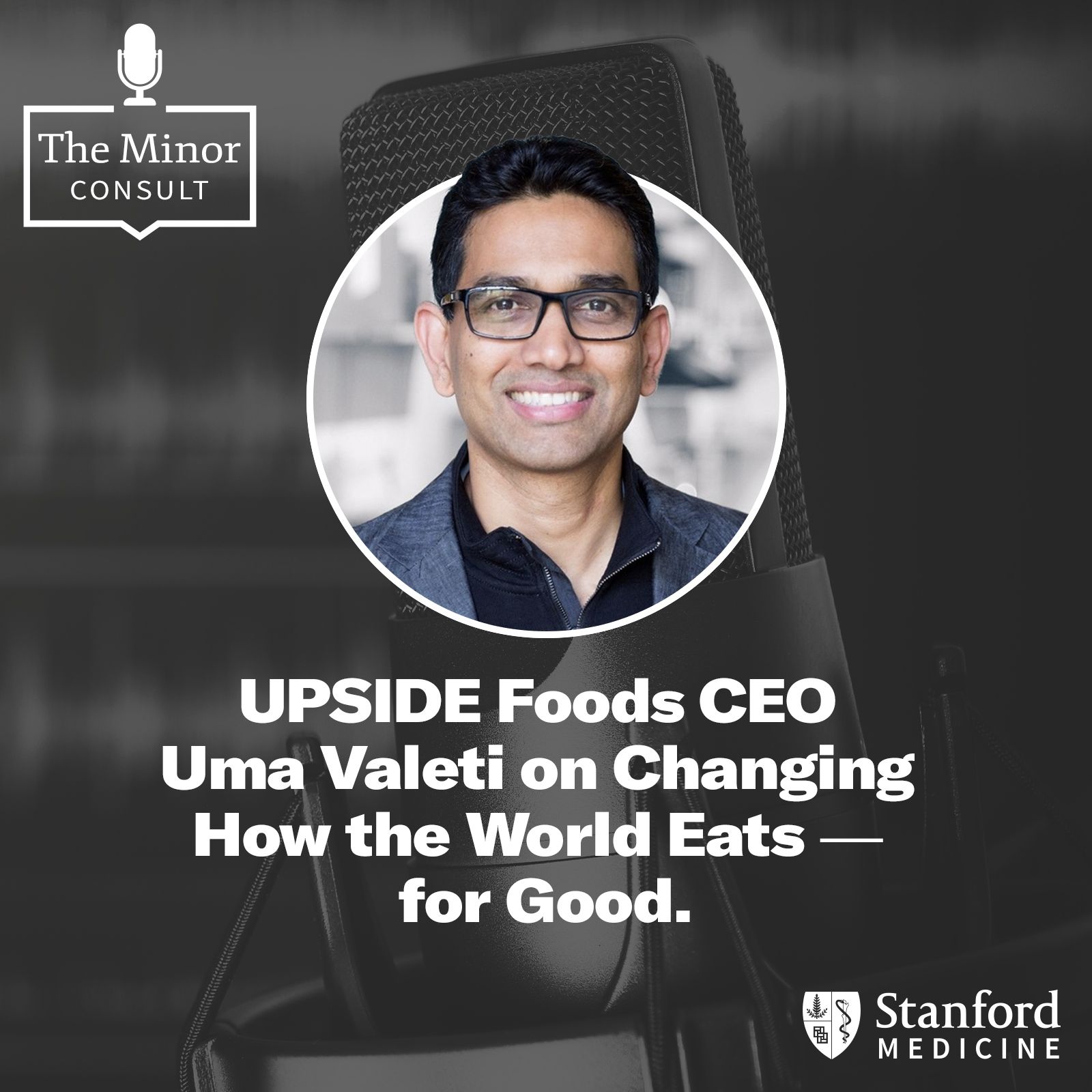 S4 Ep1: UPSIDE Foods CEO Uma Valeti on Changing How the World Eats – for Good.
