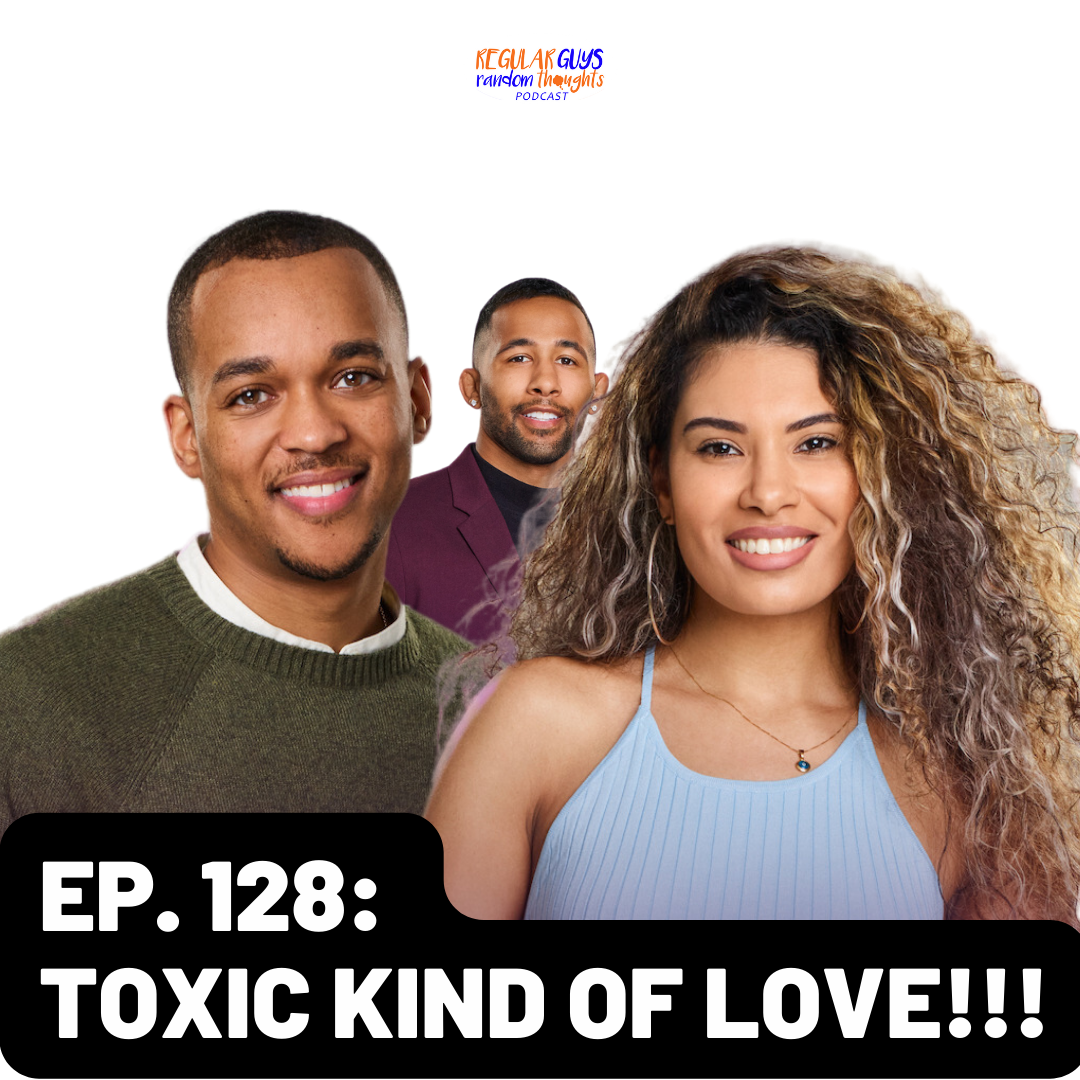 Regular Guys Random Thoughts Podcast / 90 Day Fiance: Love in
