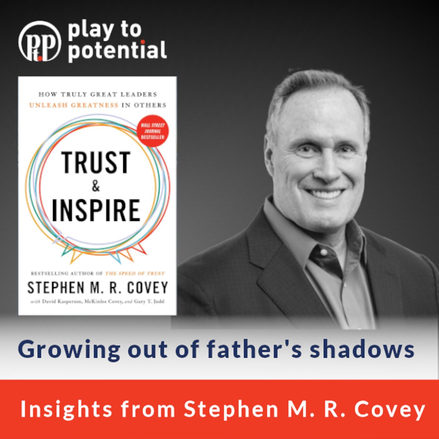 675: 101.1 Stephen M.R. Covey - Growing out of father's shadows