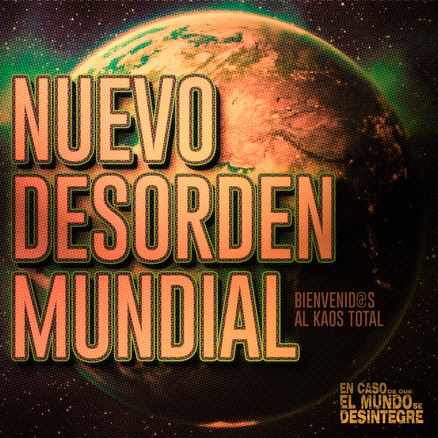 S25 Ep5501: Nuevo Desorden Mundial