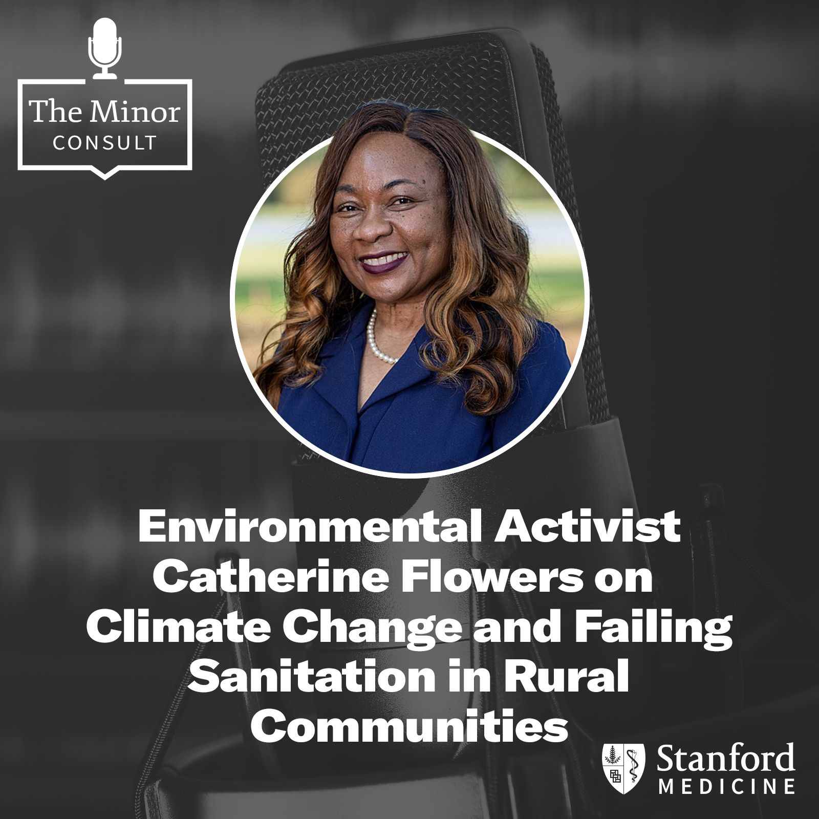 S4 Ep2: Environmental Activist Catherine Flowers On Climate Change & Failing Sanitation In Rural Communities