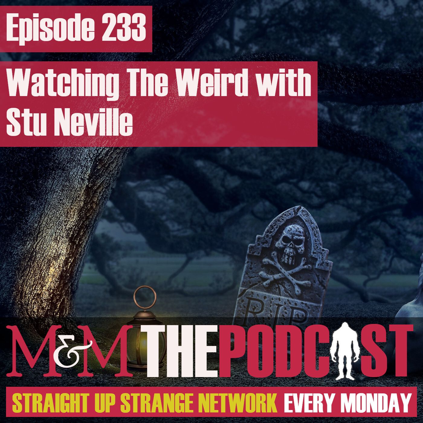 Mysteries and Monsters: Episode 233 Watching The Weird with Stu Neville