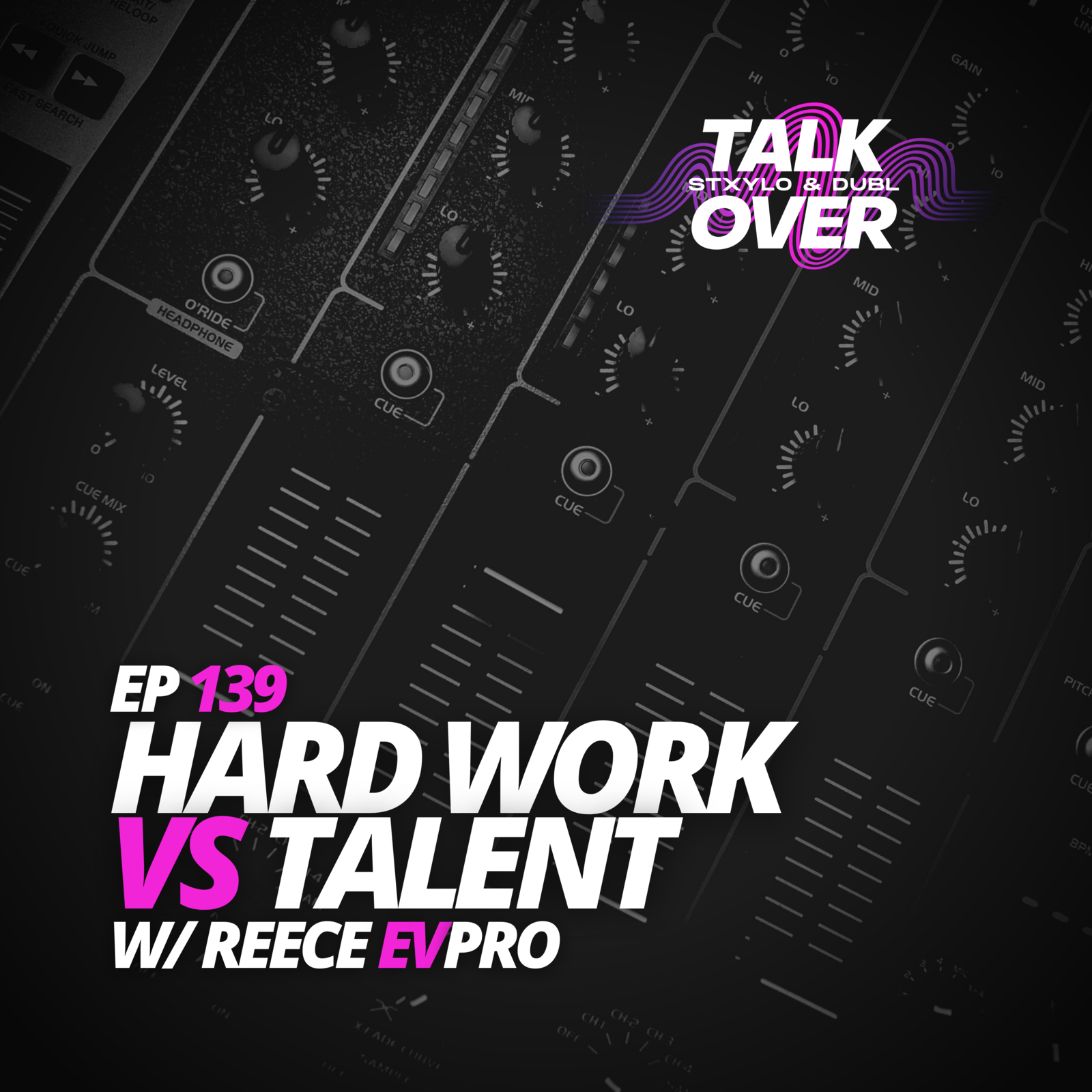 139: Hard work vs Talent w/ Reece EVPro
