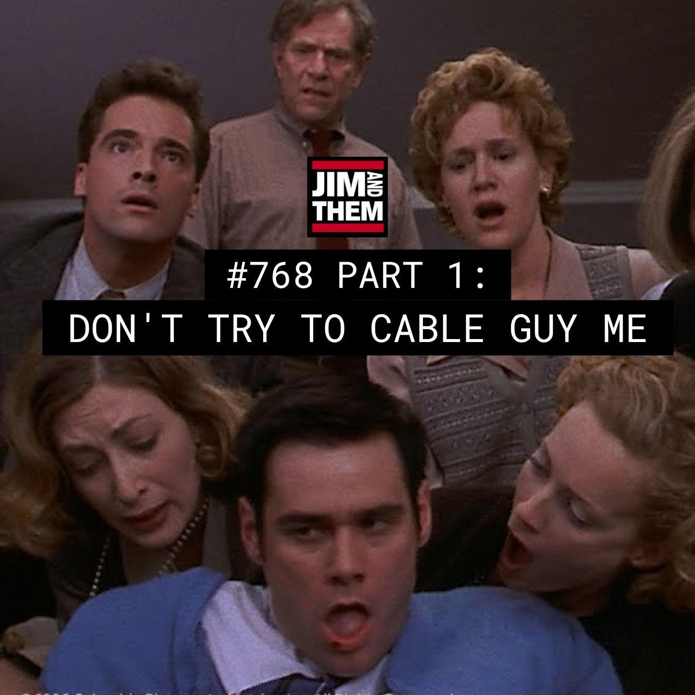 Don't Try To Cable Guy Me - #768 Part 1