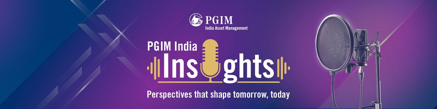 PGIM India Insights by PGIM India Asset Management