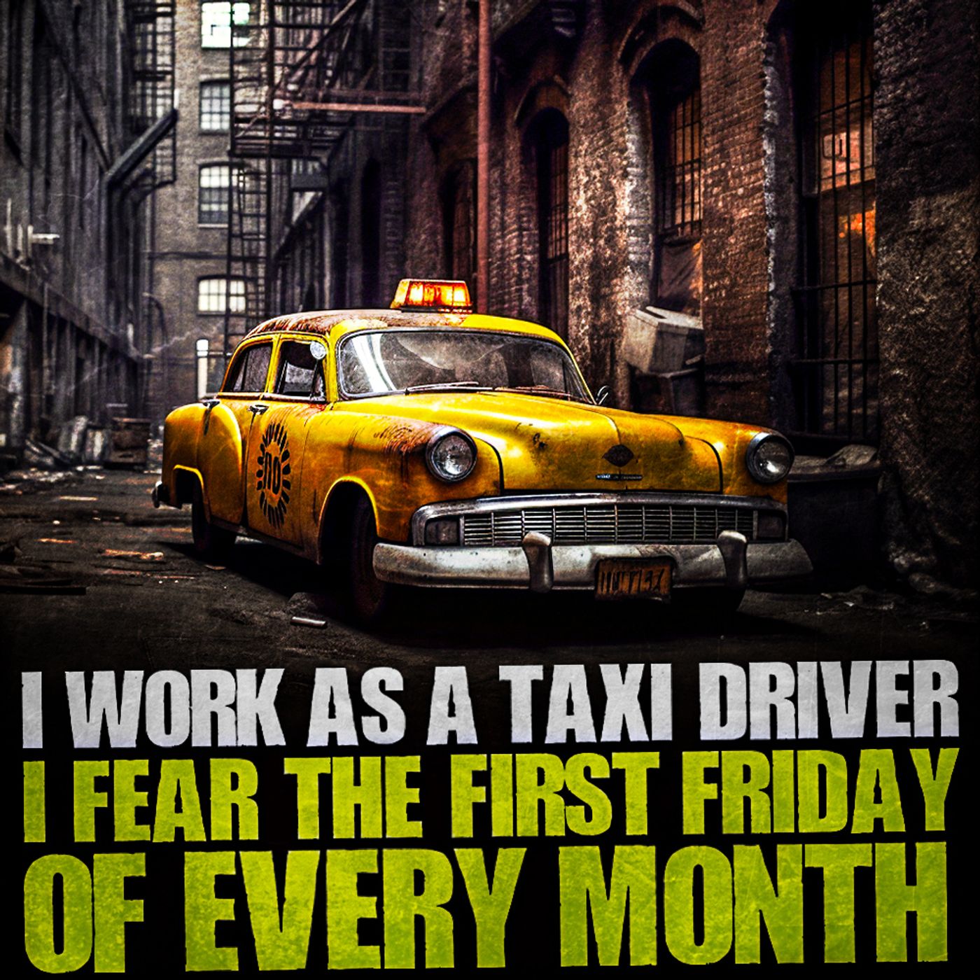 I Work As A Taxi Driver. I Fear The First Friday Of Every Month. episode artwork