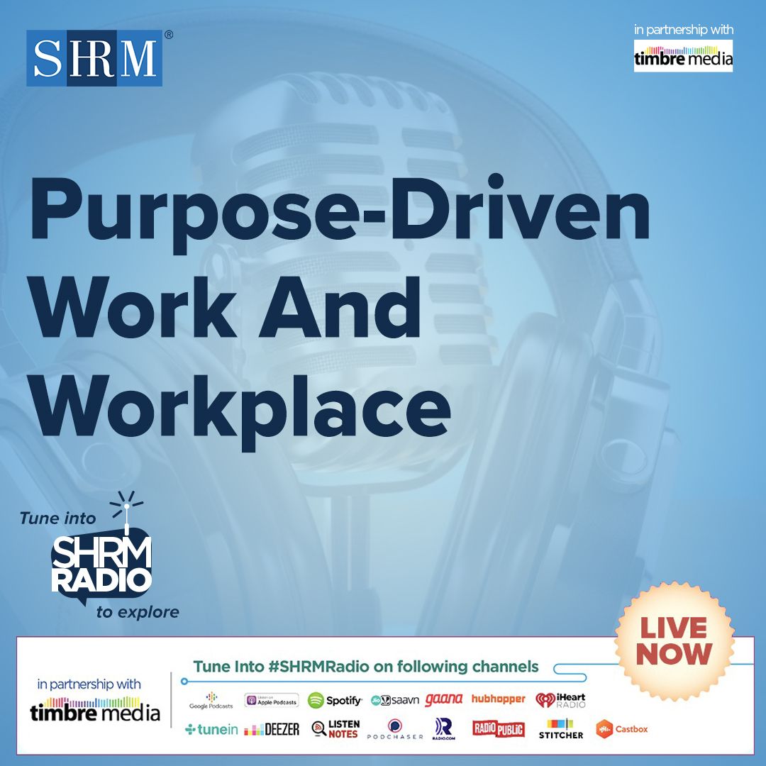 SHRM Global Radio / Ep 062 PurposeDriven Work And Workplace