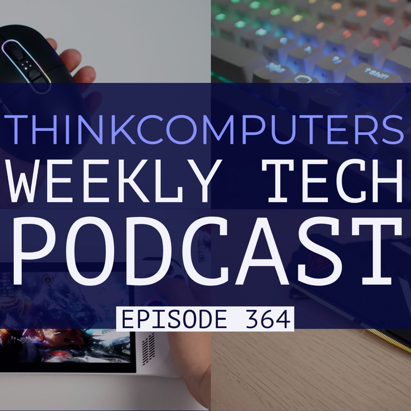 ThinkComputers Podcast #364 – ASUS & AMD EXPO, 65% Keyboard, New Amazon Devices & More! episode artwork