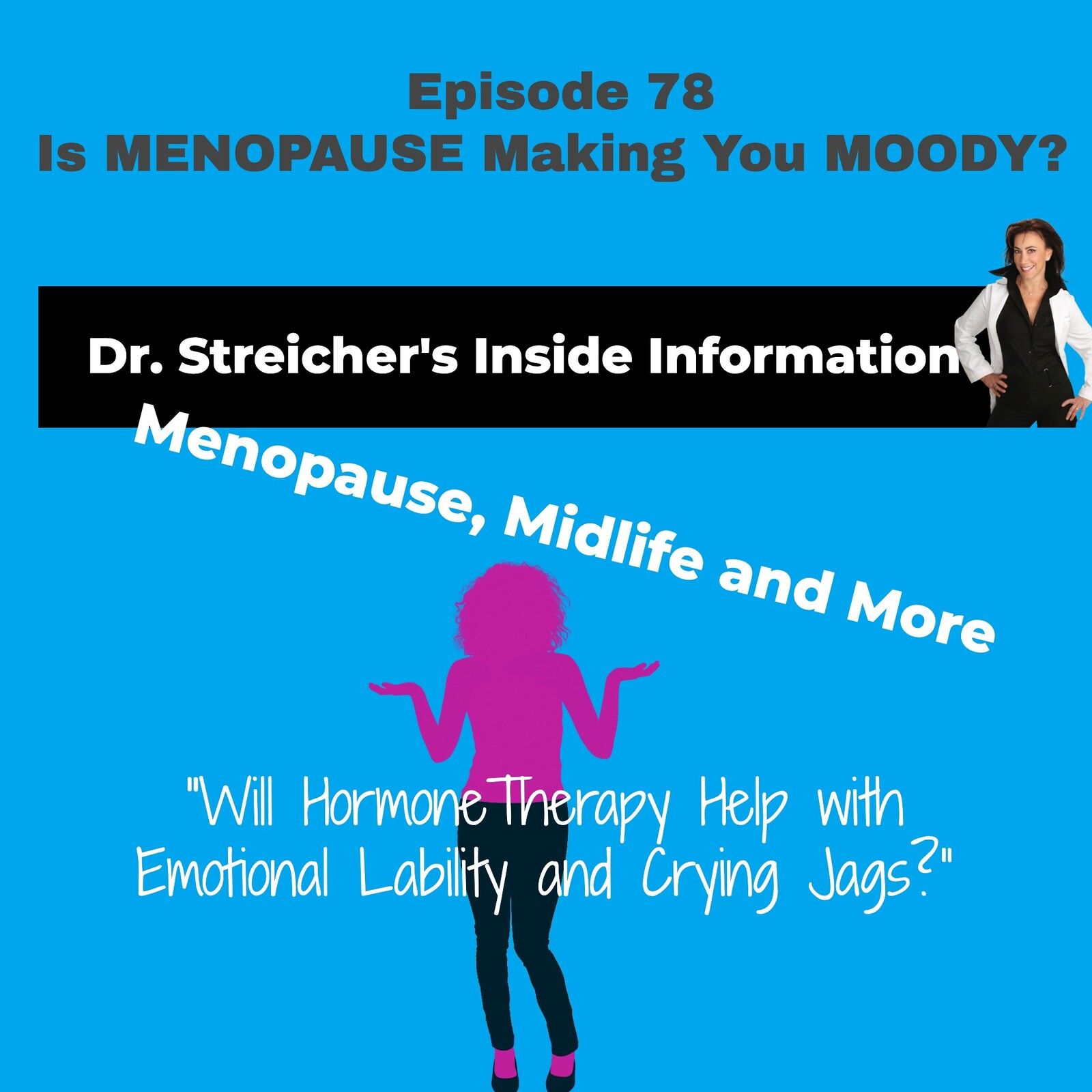 S2 Ep78: When Menopause Makes You Moody