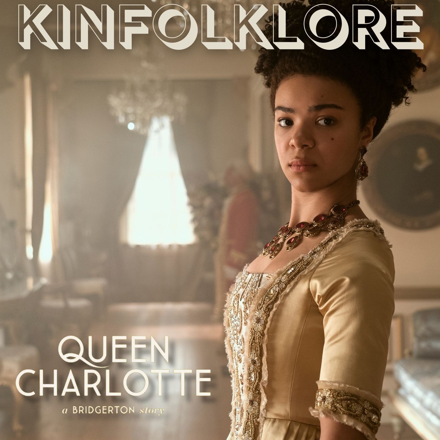Kinfolklore: Queen Charlotte a Bridgerton Story.