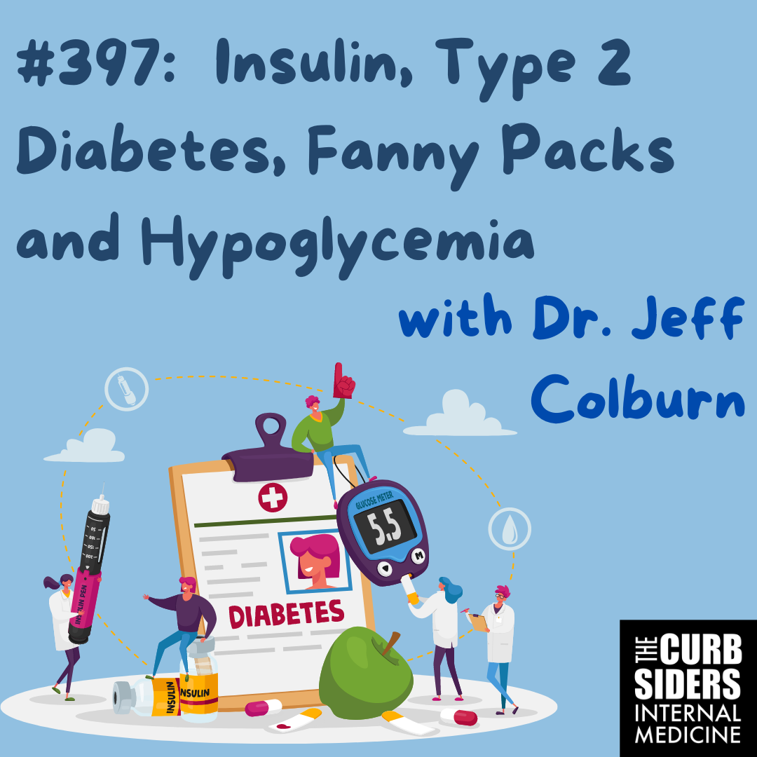 #397: Insulin, Type 2 Diabetes, Fanny Packs, and Hypoglycemia with Dr. Jeff Colburn