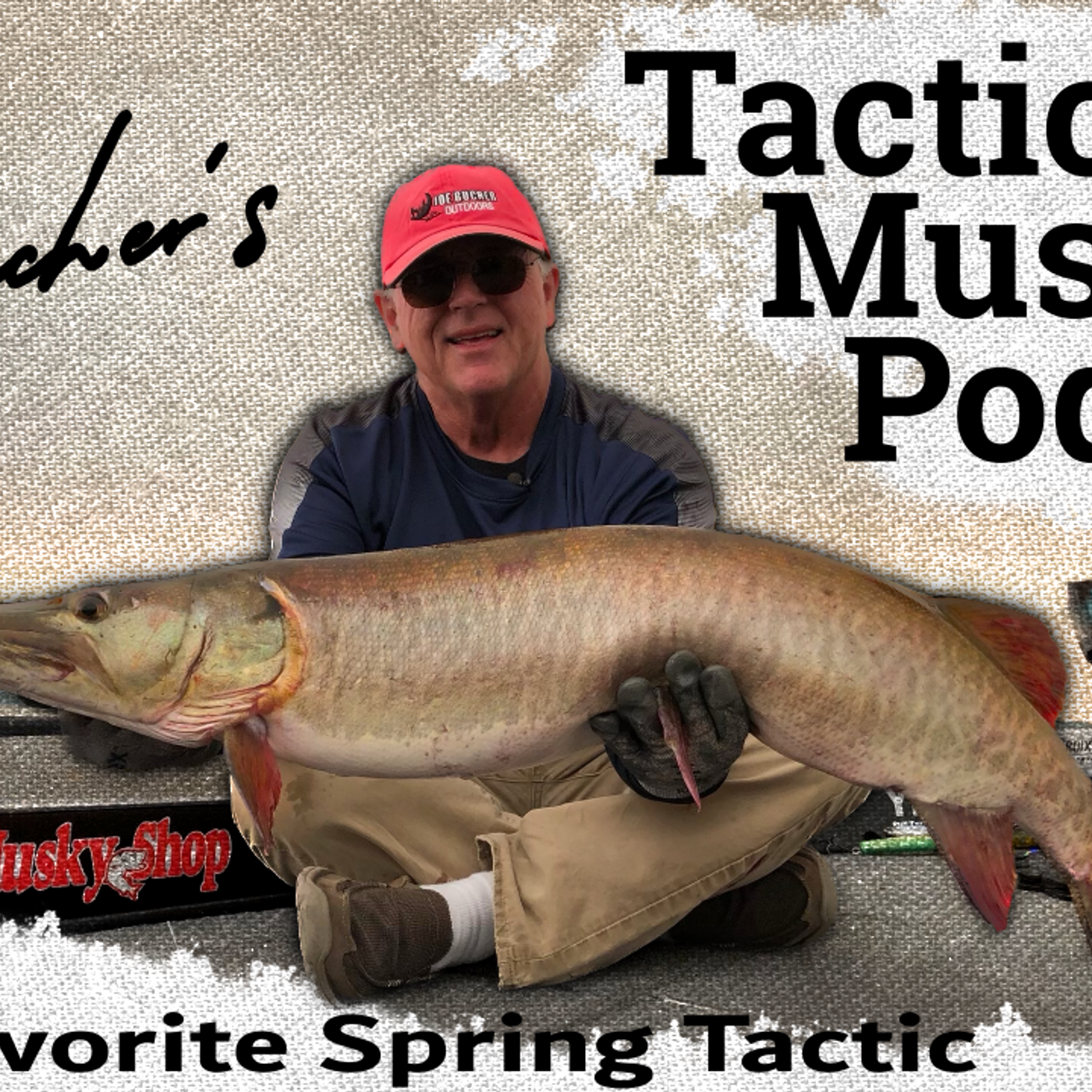Joe Bucher's Tactical Musky Podcast : Joe's Favorite Spring Tactic