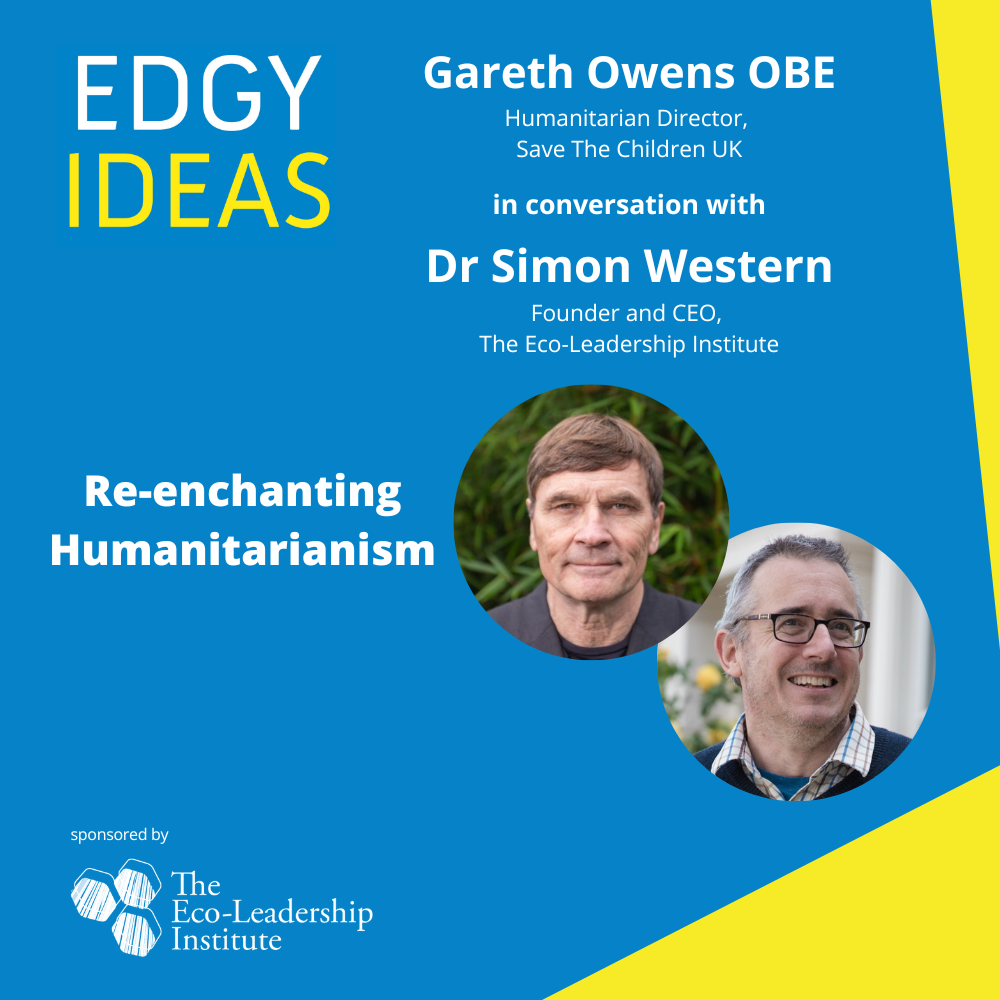 Edgy Ideas / Re-enchanting Humanitarianism: Gareth Owen OBE in Conversation  with Dr Simon Western