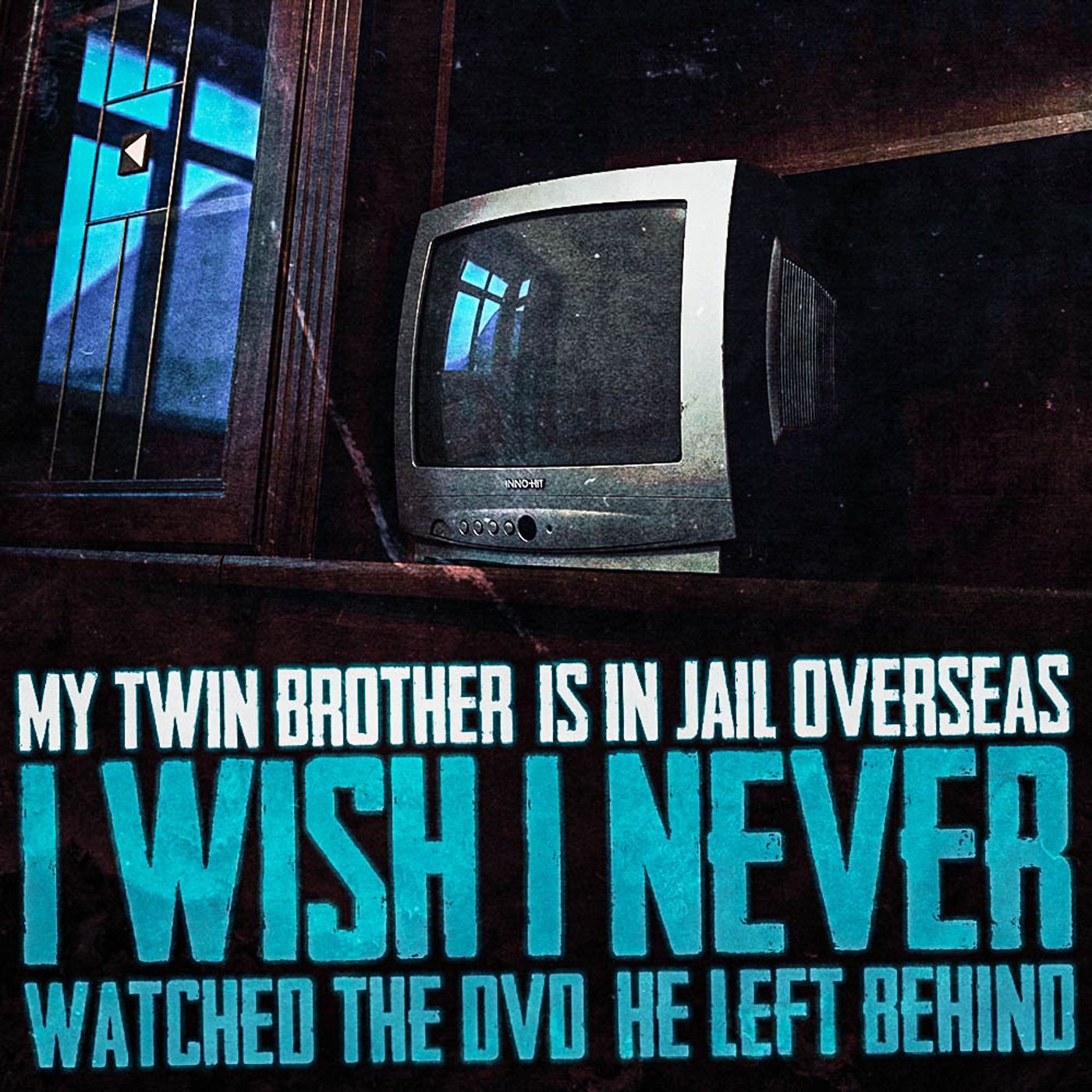 My Twin Brother Is In Jail Overseas. I Wish I Never Watched The DVD He Left Behind. episode artwork