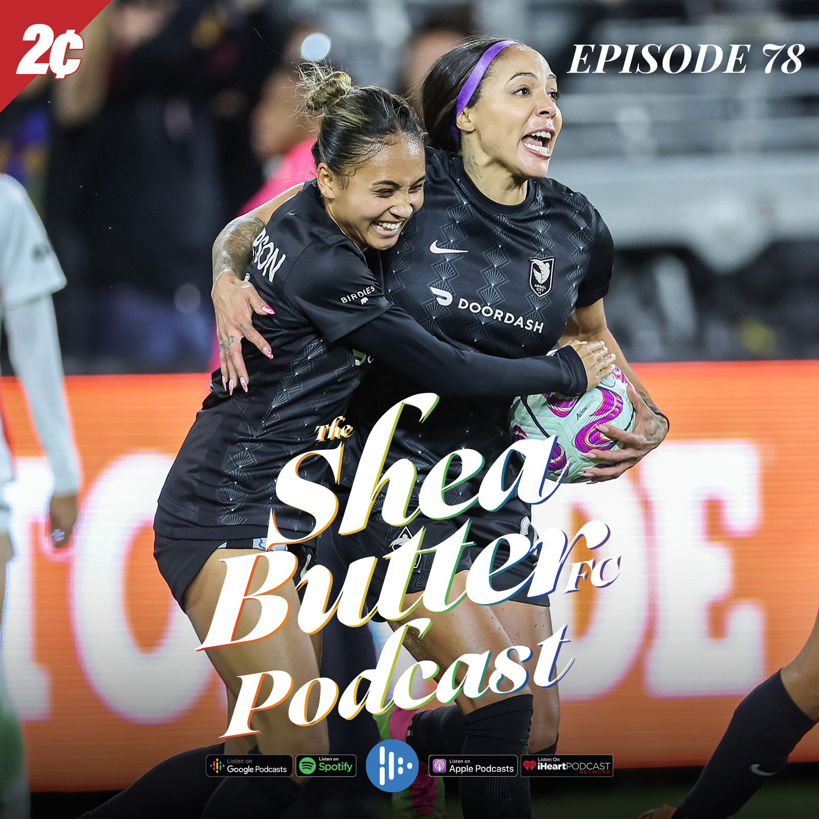 Shea Butter FC / Episode 78: Somebody Please Tell Em Who The F I Is