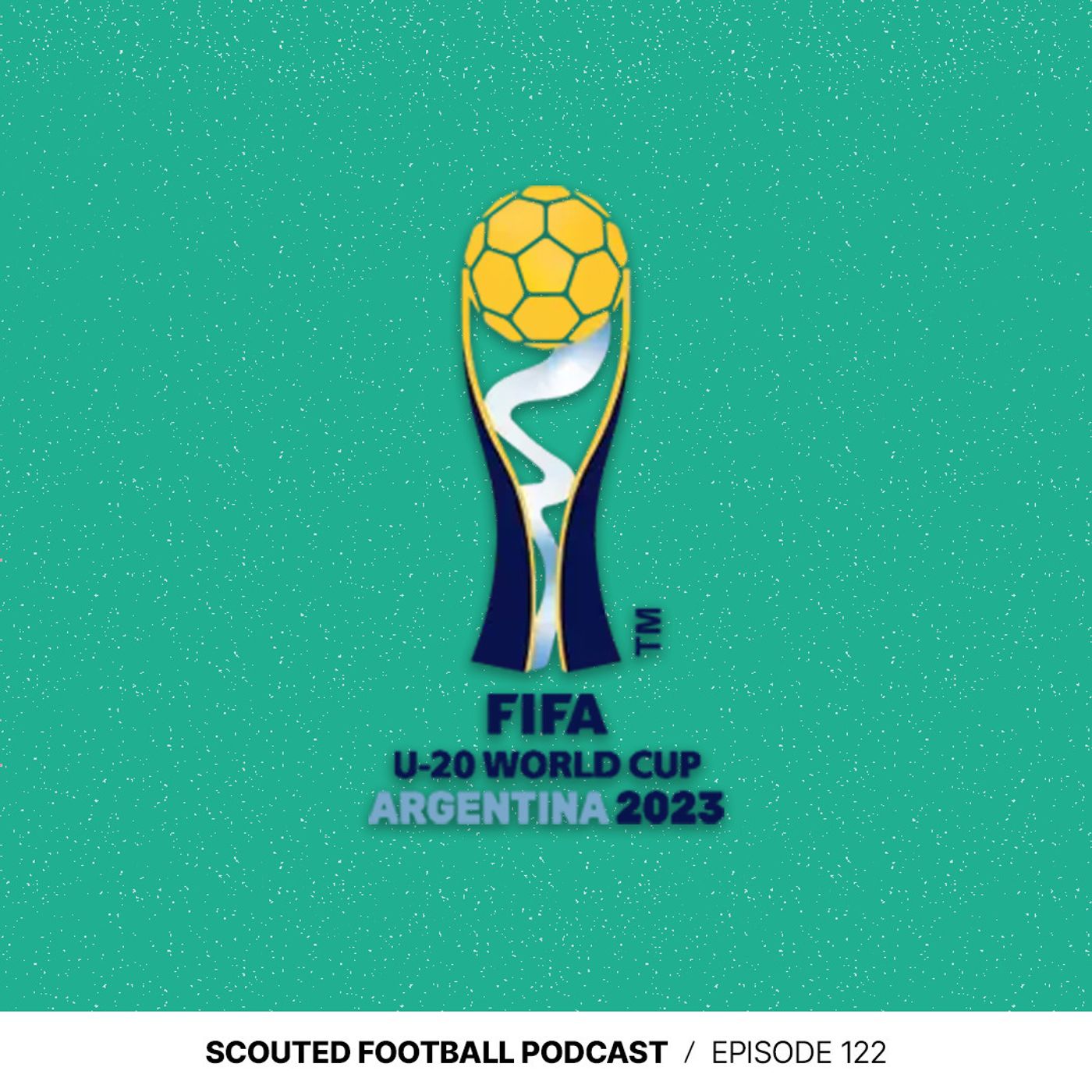 122: U-20 World Cup Review and Team of the Tournament