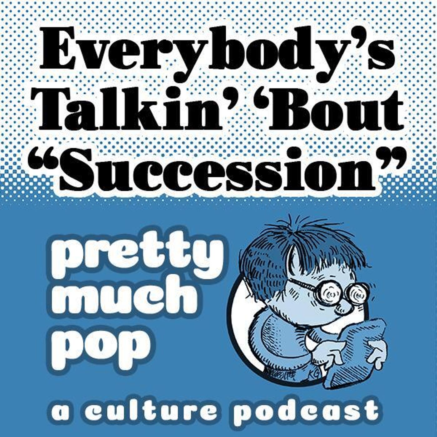 PEL Presents PMP#151: Everybody's Talkin' 'Bout "Succession"