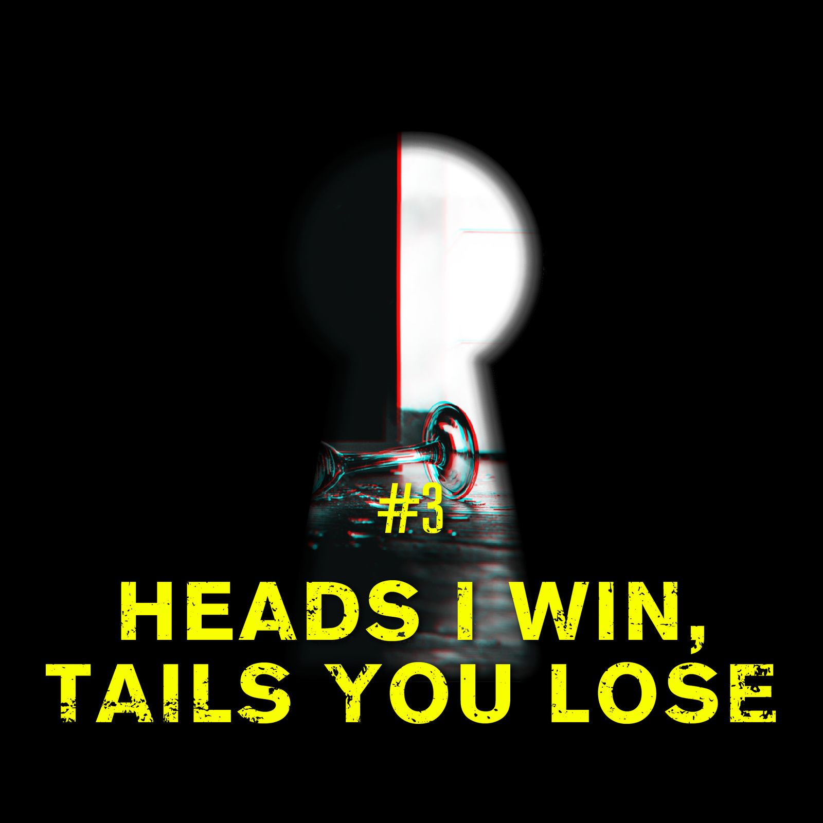 3: Heads I Win, Tails You Lose