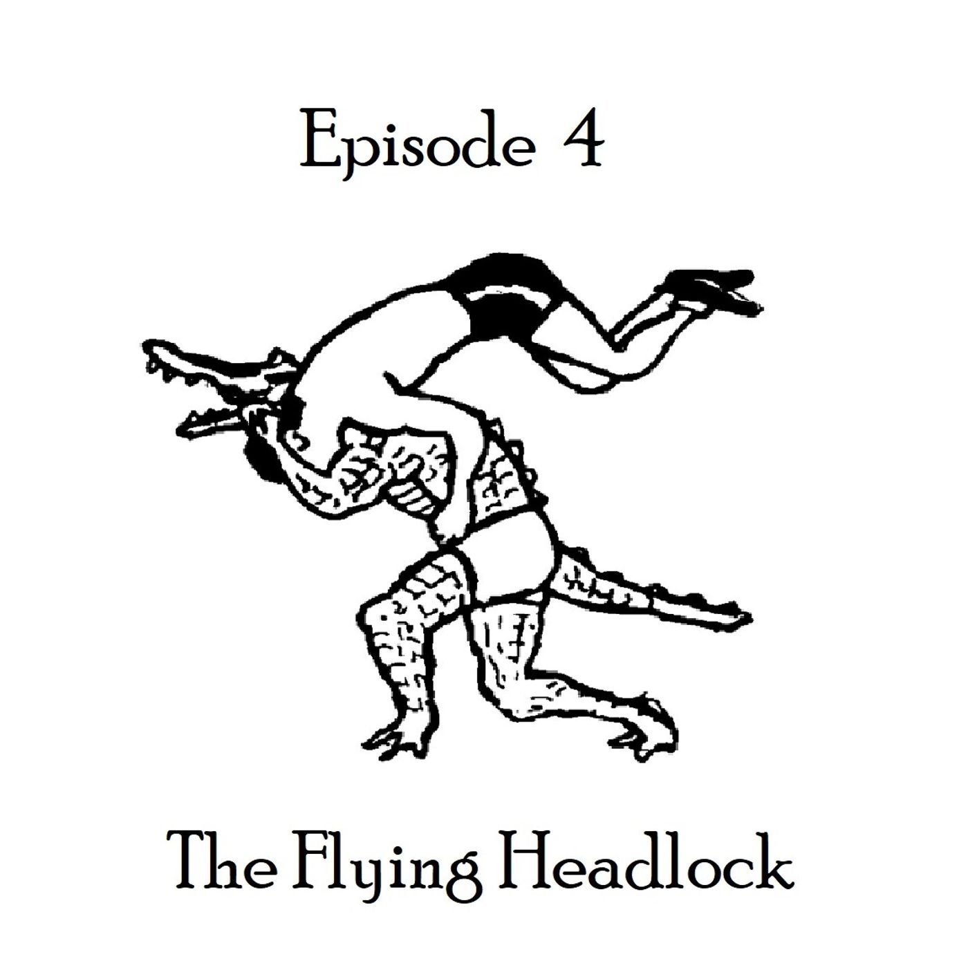 S1 Ep4: The Flying Headlock  -  Episode 4 episode artwork