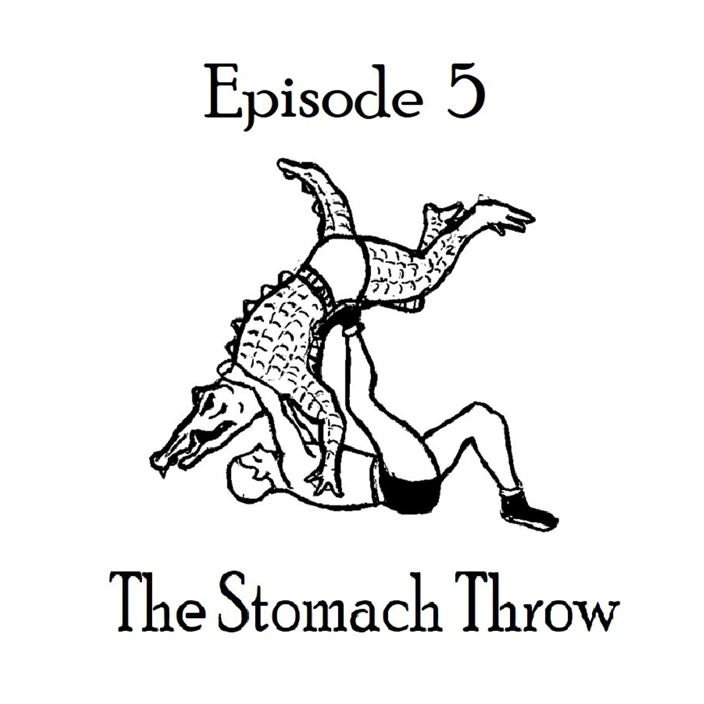 S1 Ep5: The Stomach Throw - Episode 5 episode artwork