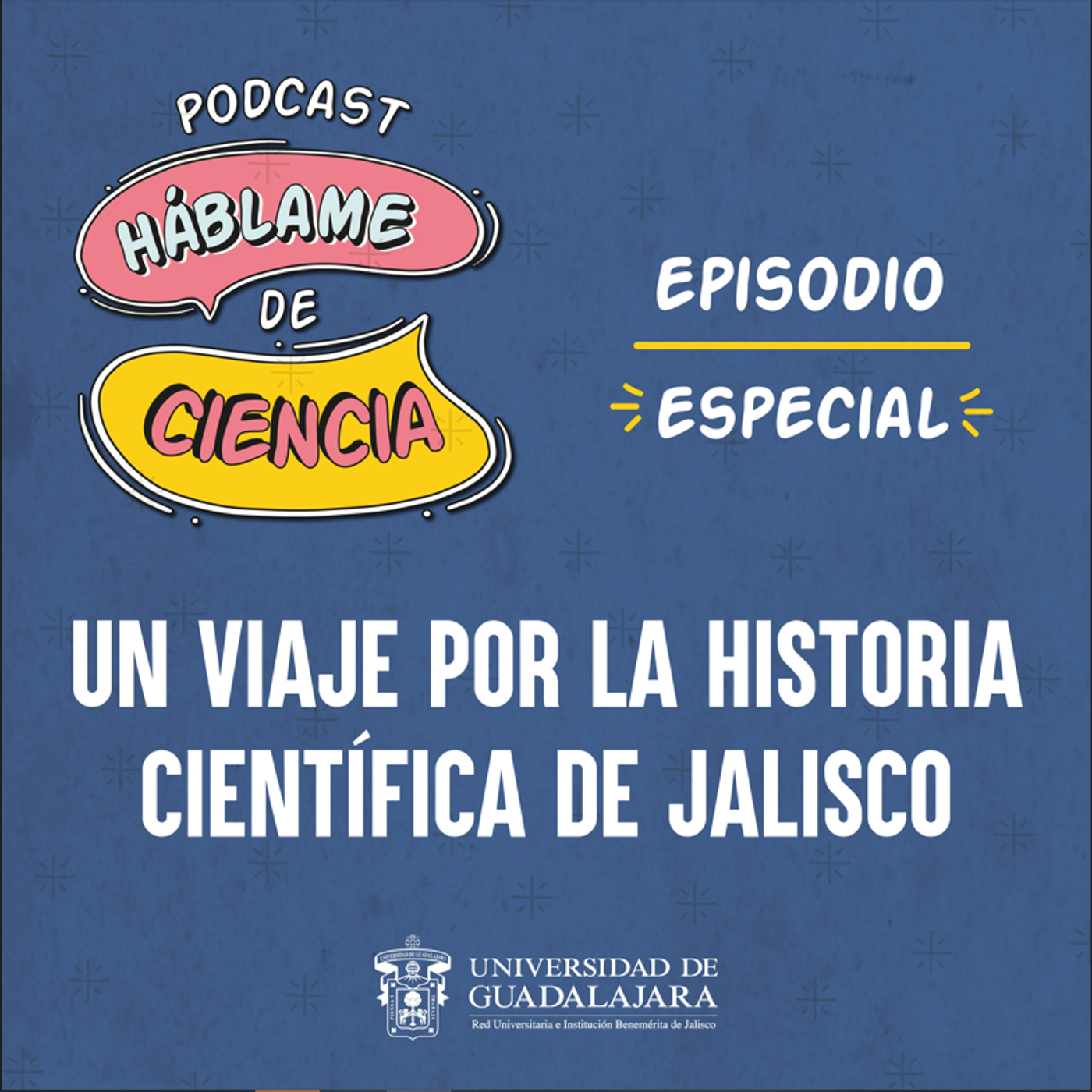 S1: Un viaje por la historia científica de Jalisco