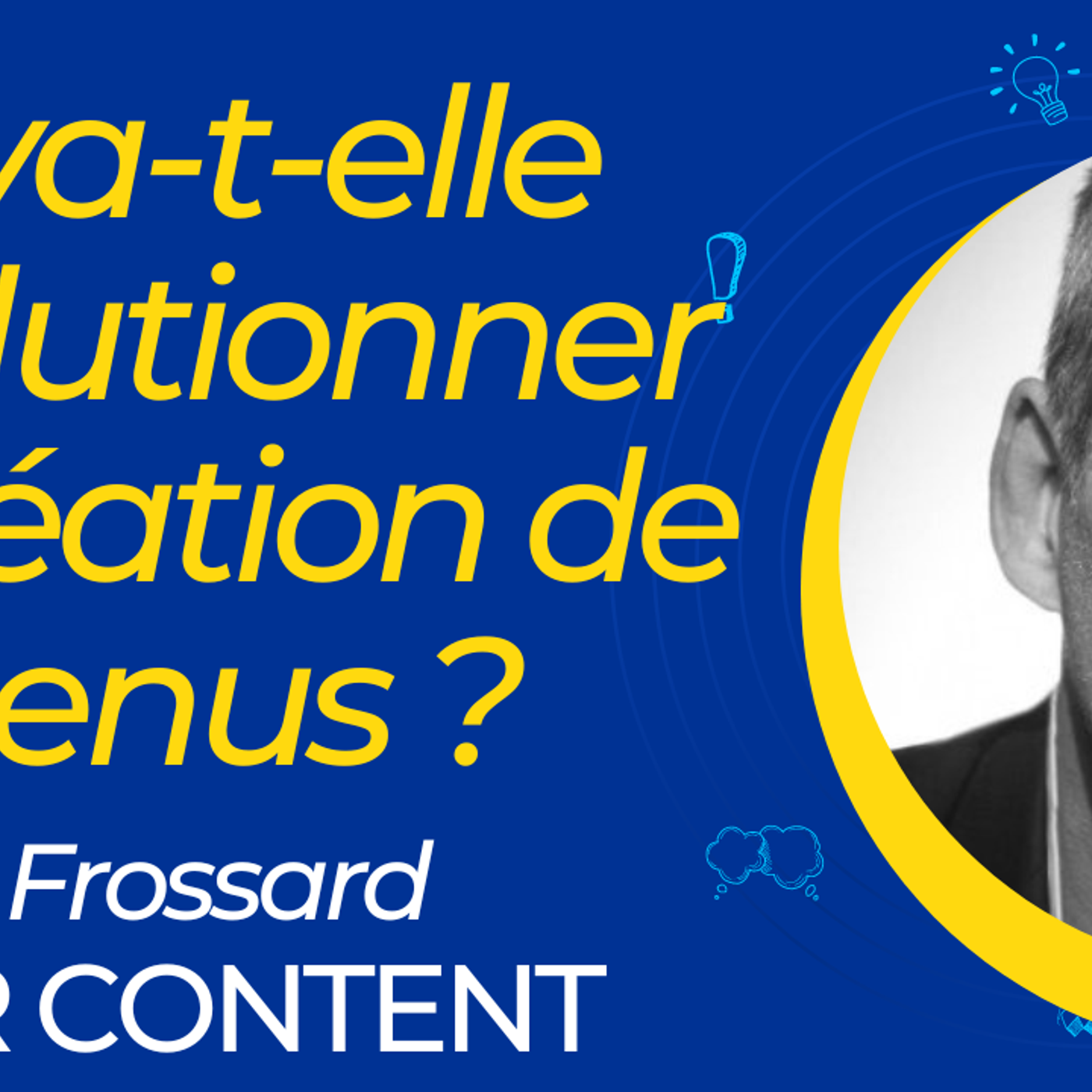 Comment l'IA va-t-elle bouleverser la création de contenus ? Interview Fabrice Frossard episode artwork
