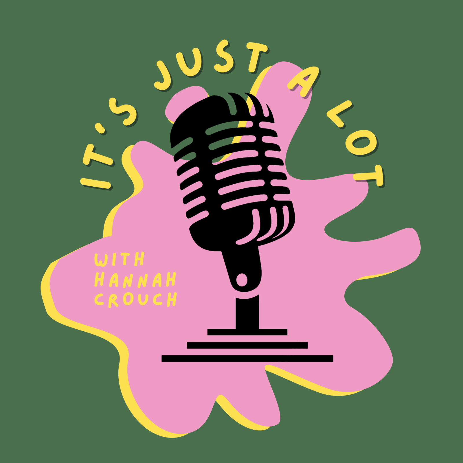 It's Just A Lot with Hannah Crouch