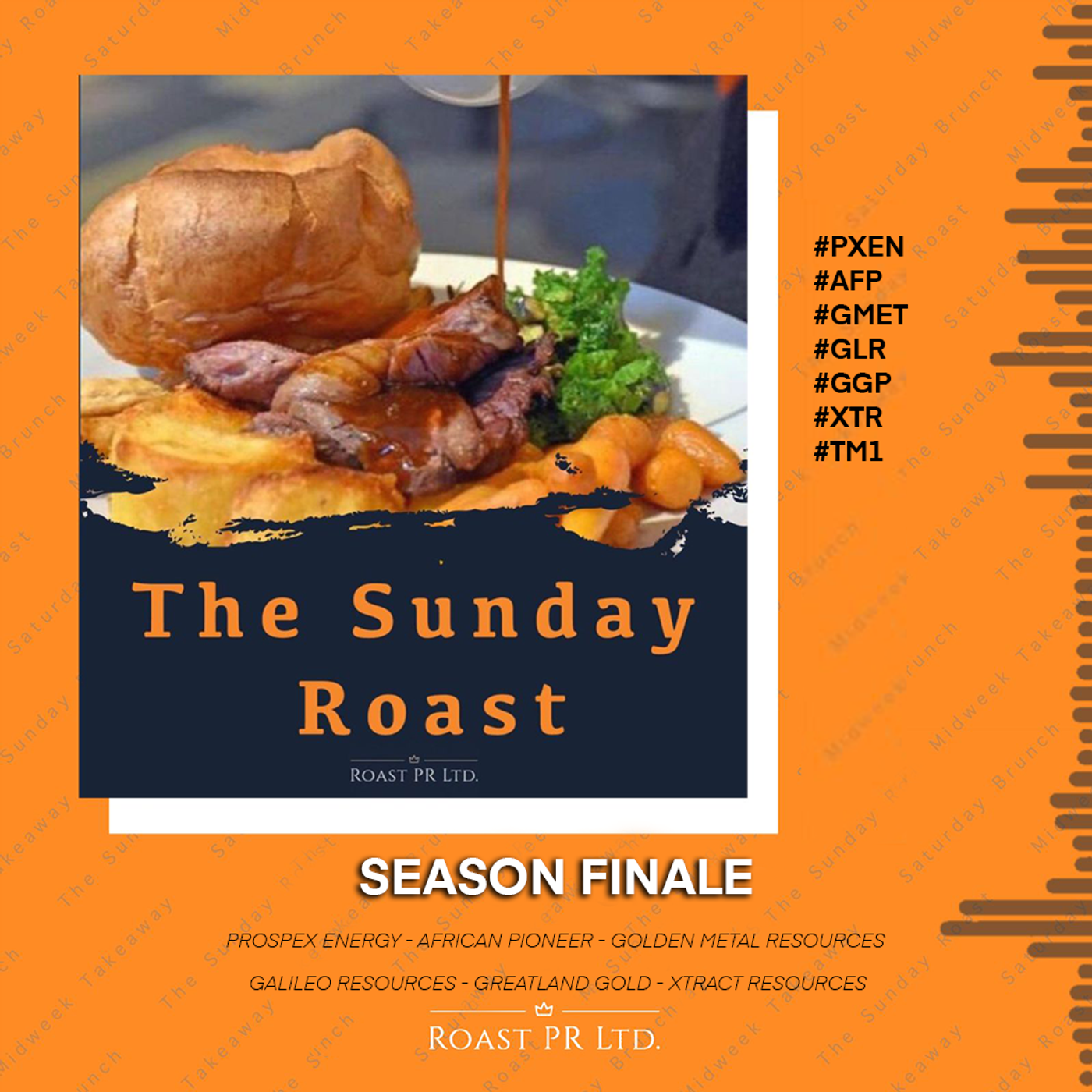 S5 Ep68: Sunday Roast Season Finale featuring Prospex Energy, African Pioneer, Golden Metal Resources , Galileo Resources, Greatland Gold and Xtract Resources #PXEN #AFP  #GMET #GLR #GGP #XTR #TM1 episode artwork