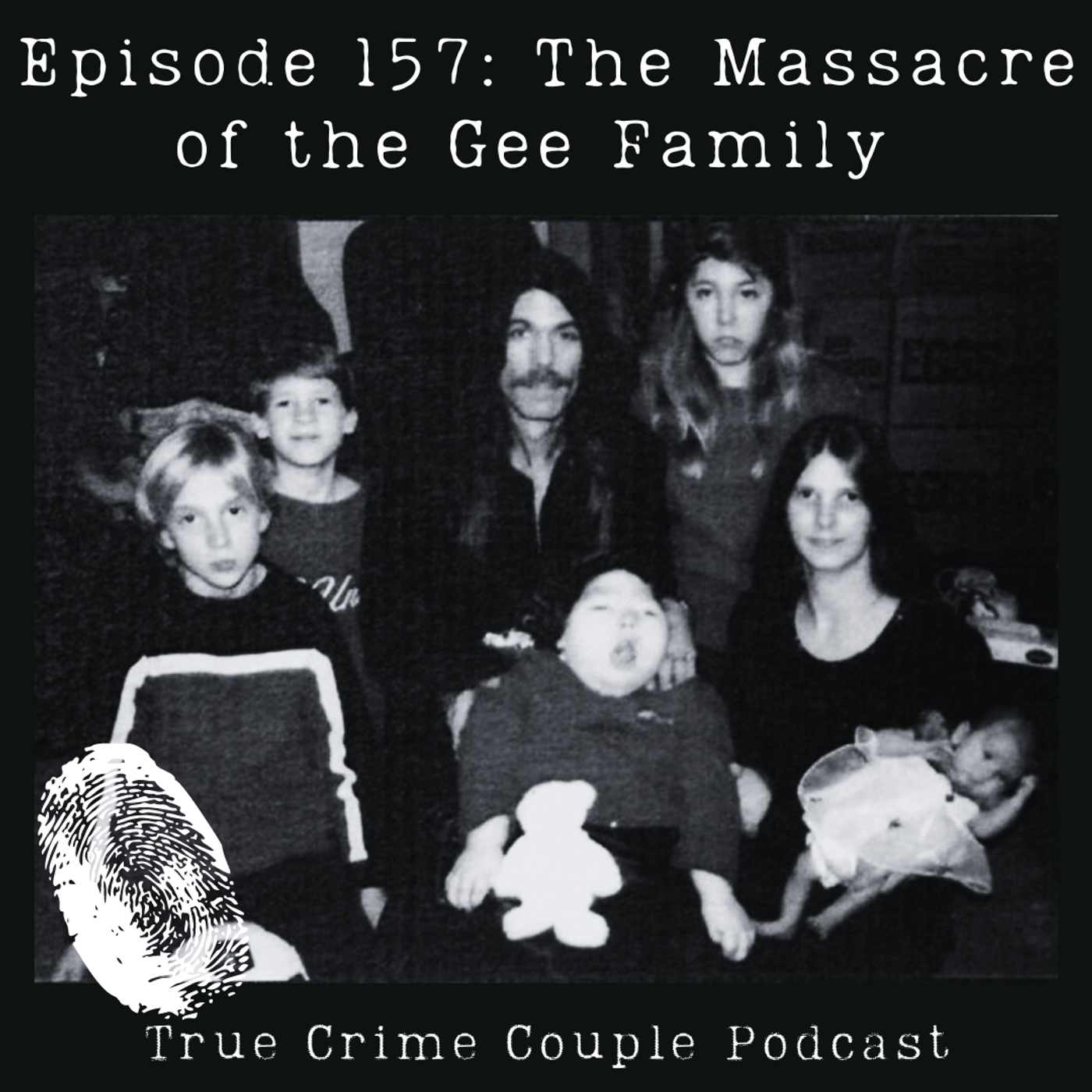Episode 157: The Massacre of the Gee Family