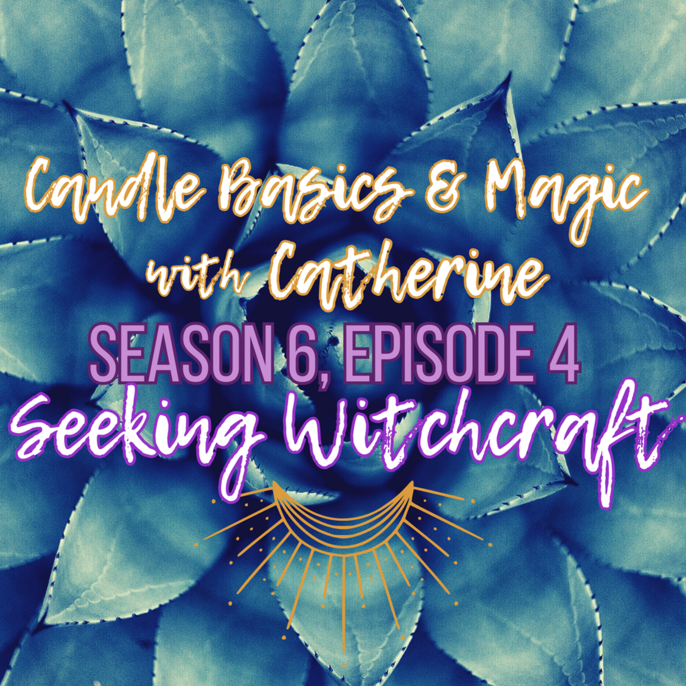 S6 Ep4: Candle Basics & Magic with Catherine