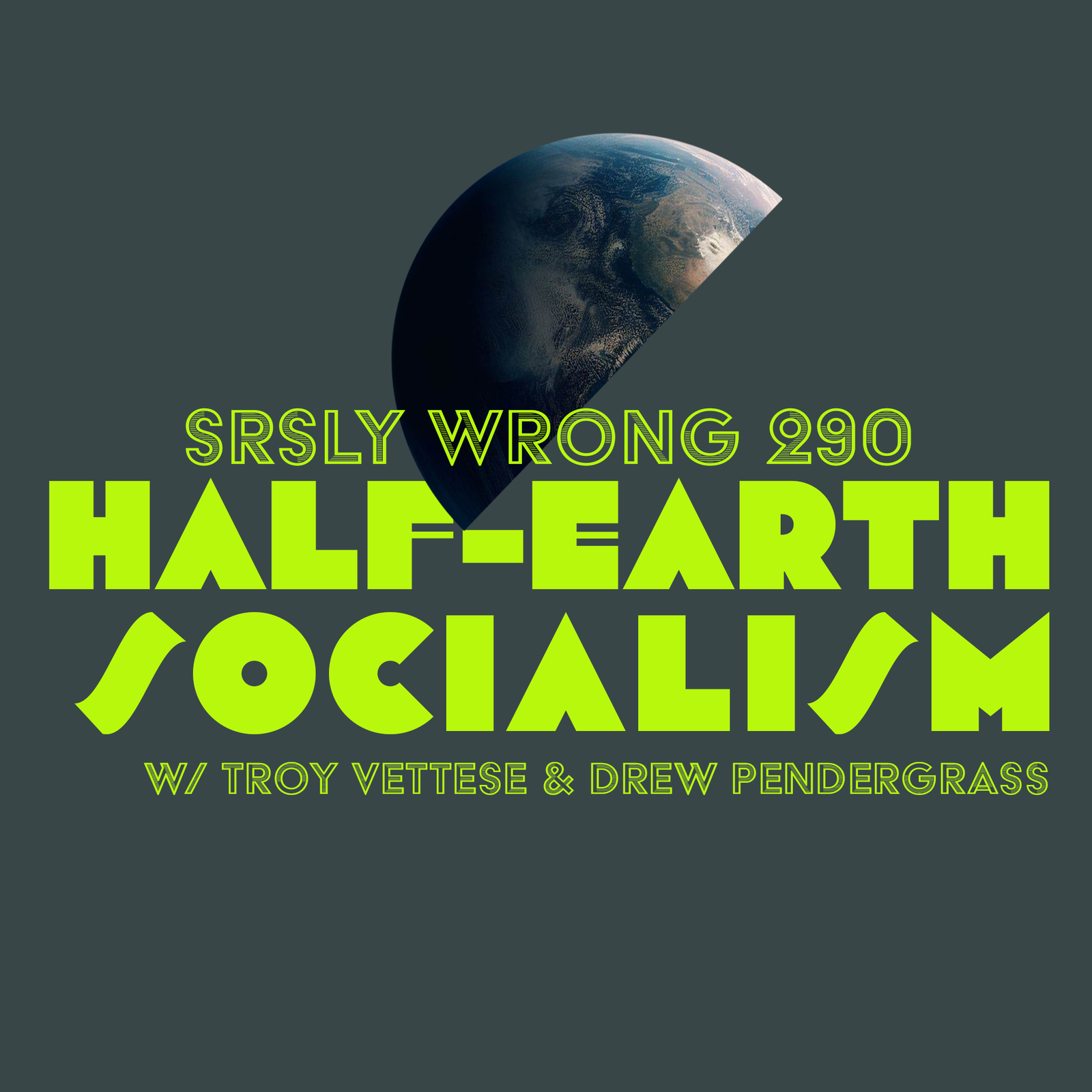 S9 Ep290: Half Earth Socialism W/ Troy Vettese & Drew Pendergrass