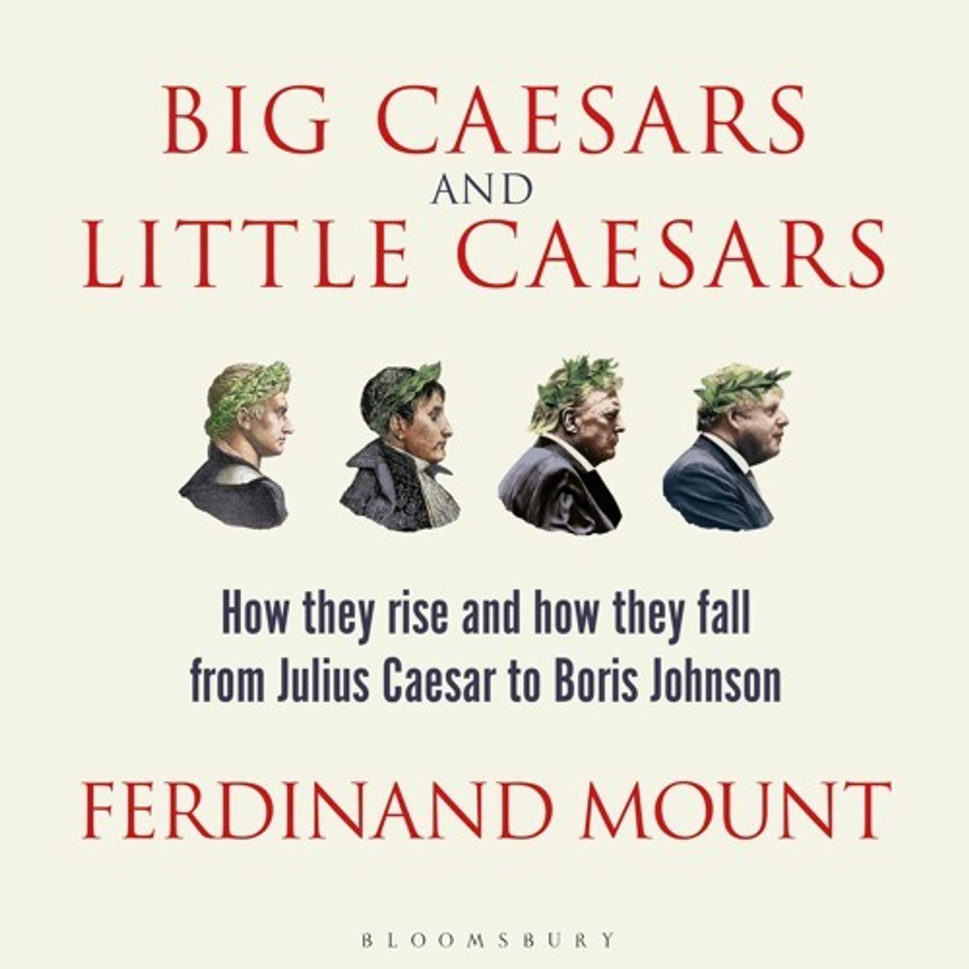 Ferdinand Mount: Big Caesars and Little Caesars