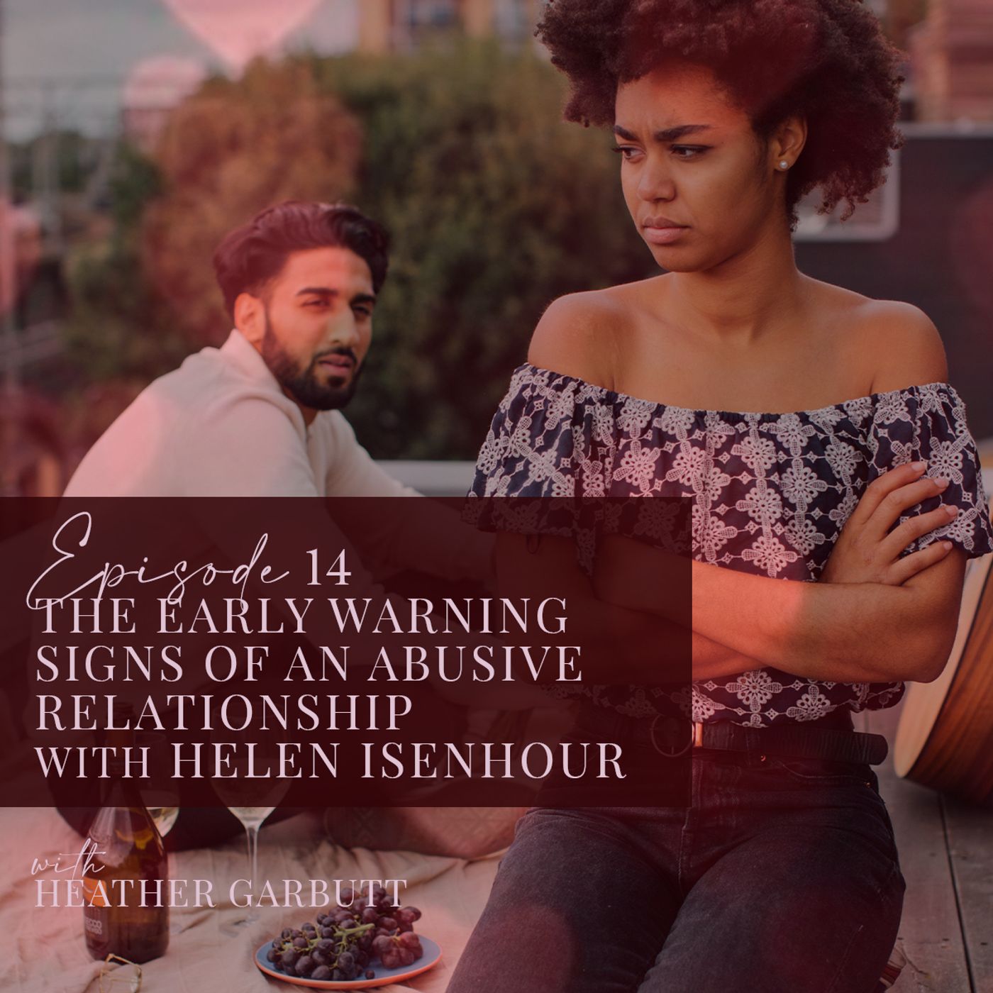 14: The Early Warning Signs of an Abusive Relationship - Helen Isenhour episode artwork