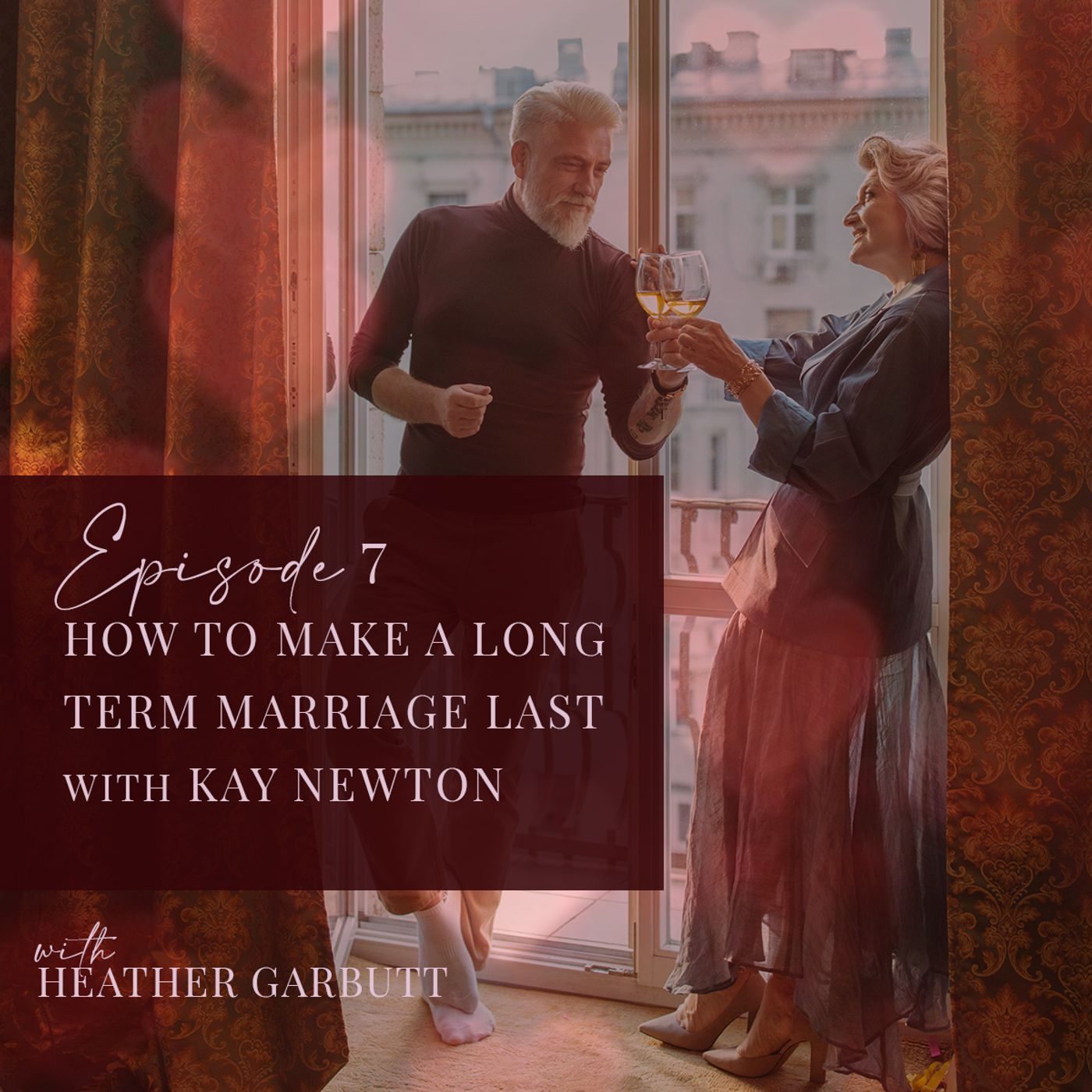 7: Kay Newton - How To Make A Long Term Marriage Last episode artwork