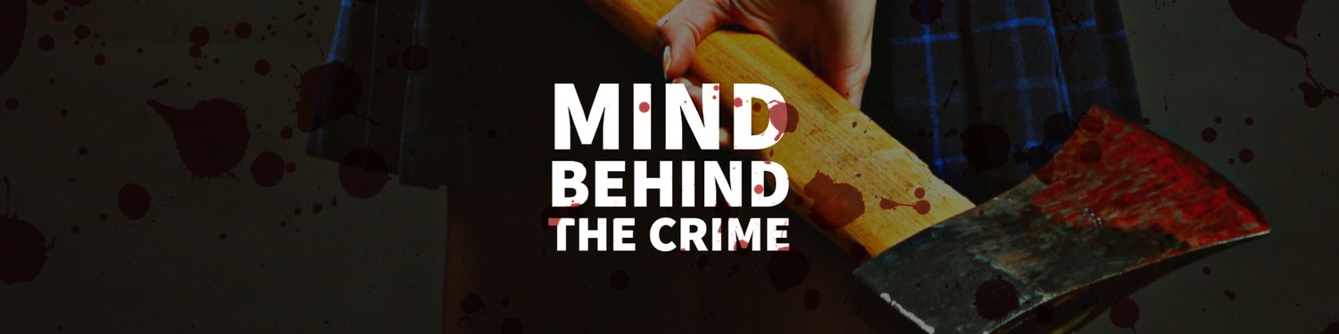 Mind Behind The Crime | The Psychology Of Killers