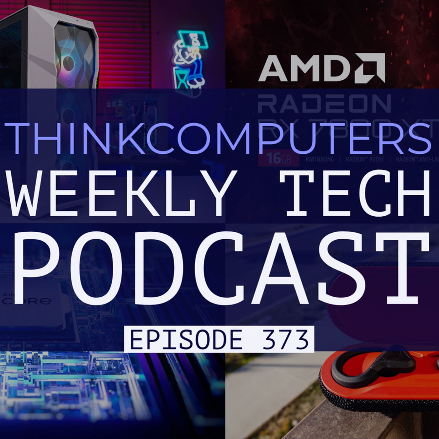 ThinkComputers Podcast #373 - RX 7800 XT, i9-14900K Benchmarked, Der8auer New Waterblock & More! episode artwork