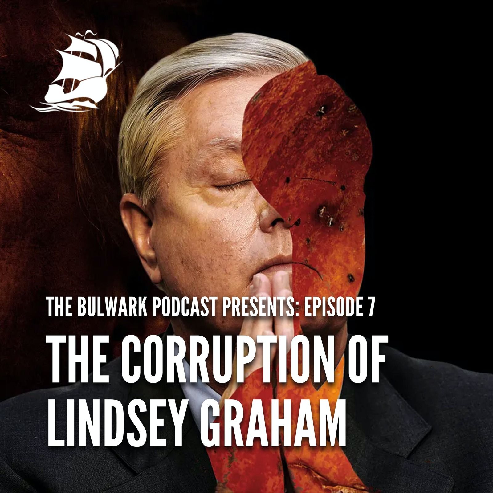 Ep.7: The Corruption of Lindsey Graham by The Bulwark Podcast