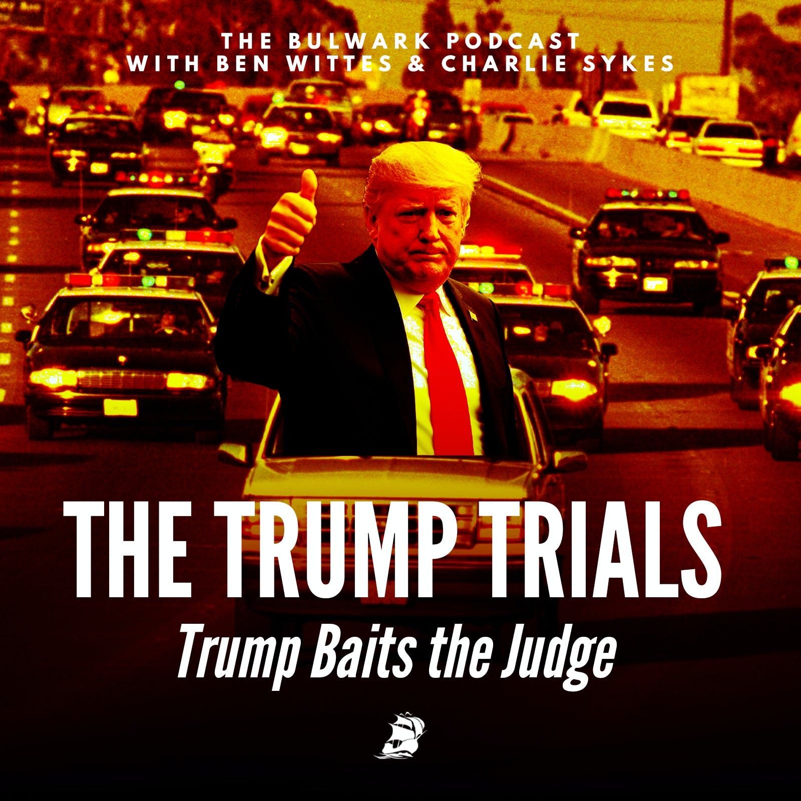 Trump Baits the Judge by The Bulwark Podcast