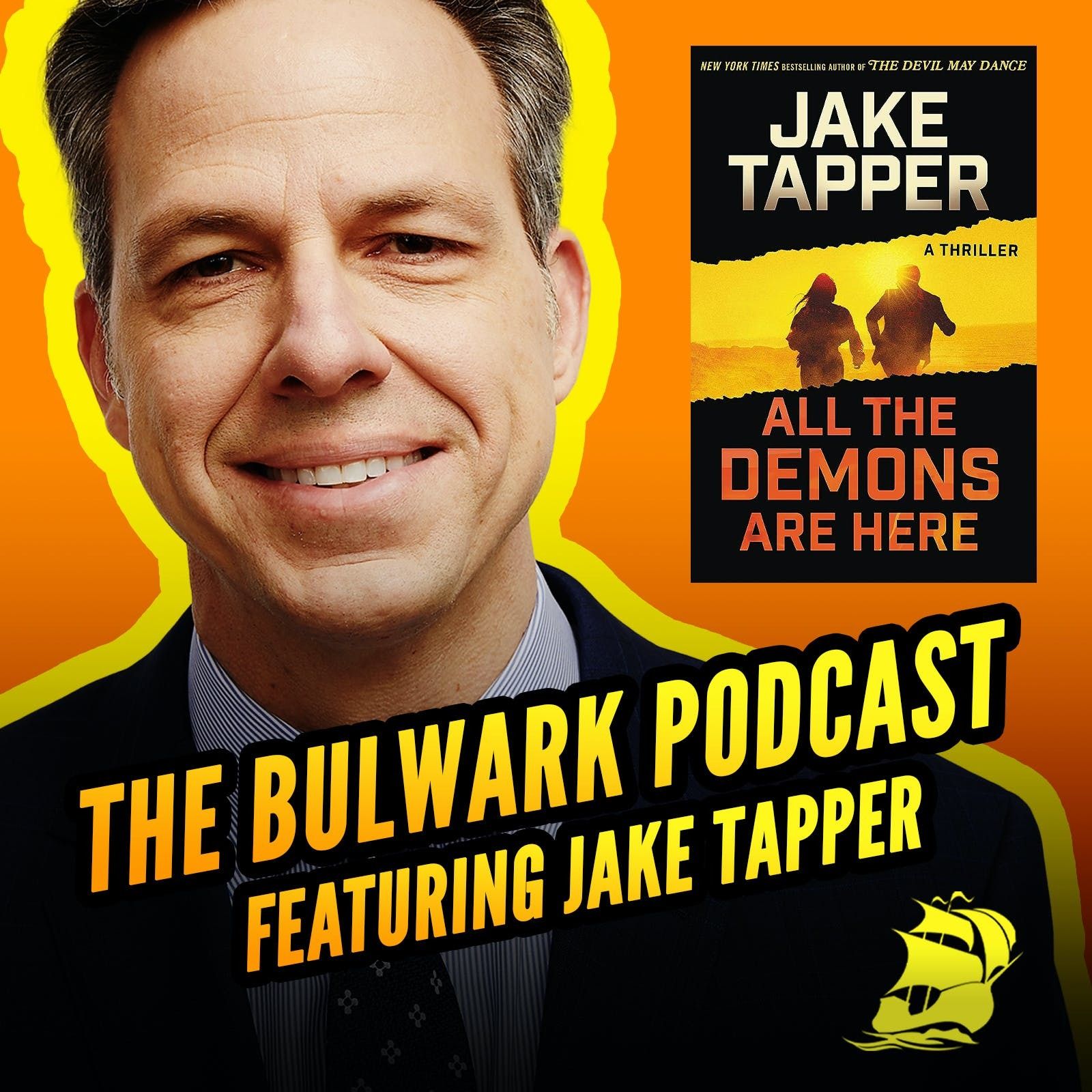 Jake Tapper: "All the Demons Are Here" by The Bulwark Podcast