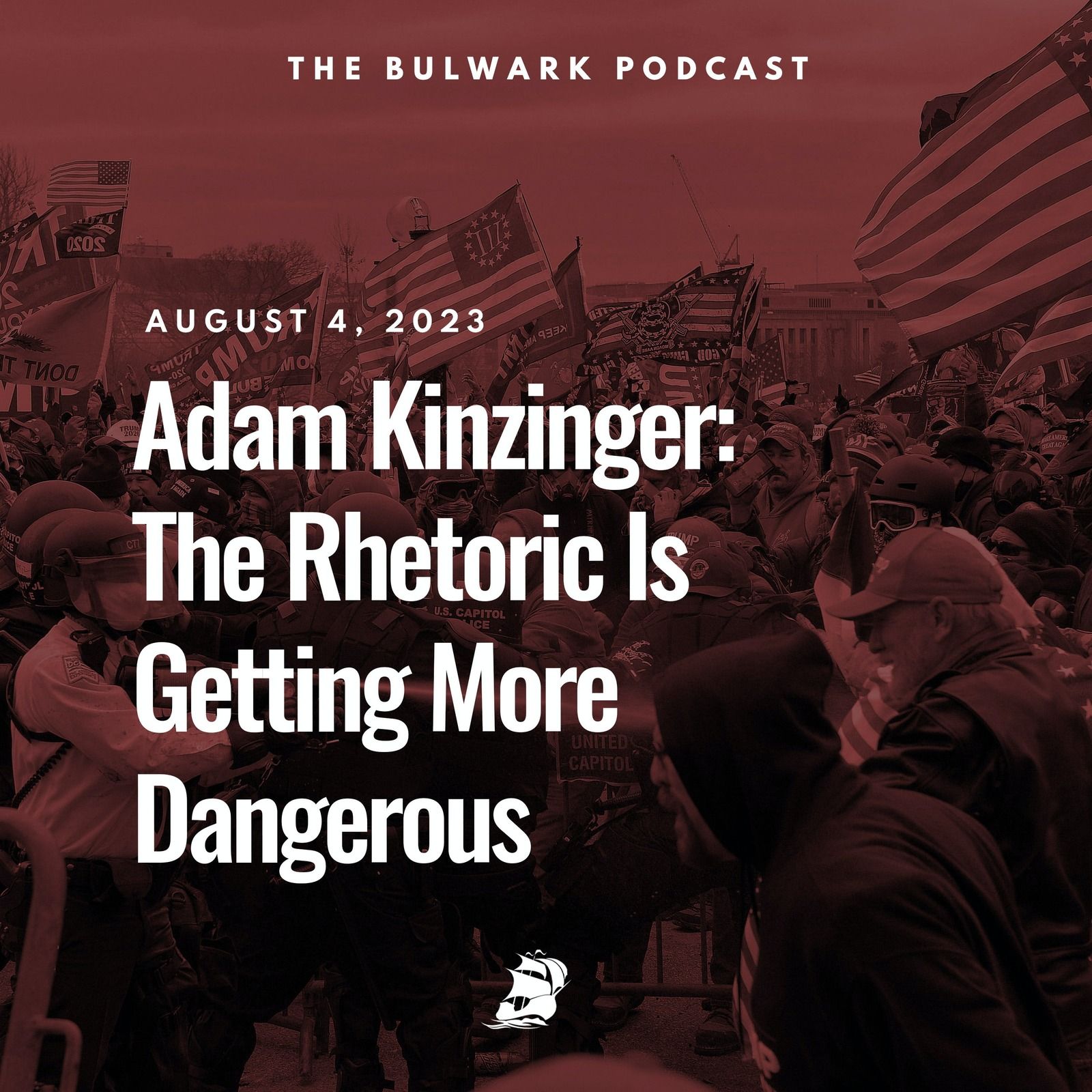 Adam Kinzinger: The Rhetoric Is Getting More Dangerous by The Bulwark Podcast