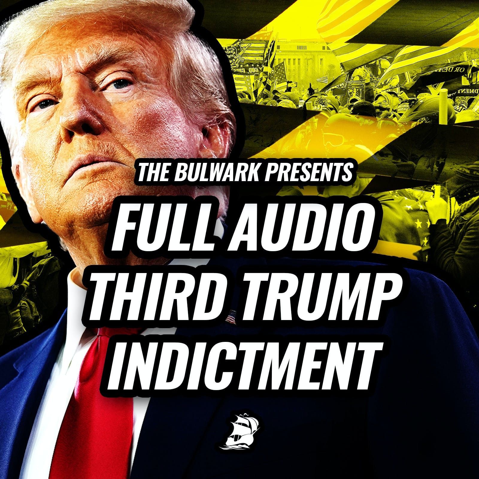 Bonus Episode: Listen to the Third Indictment  by The Bulwark Podcast