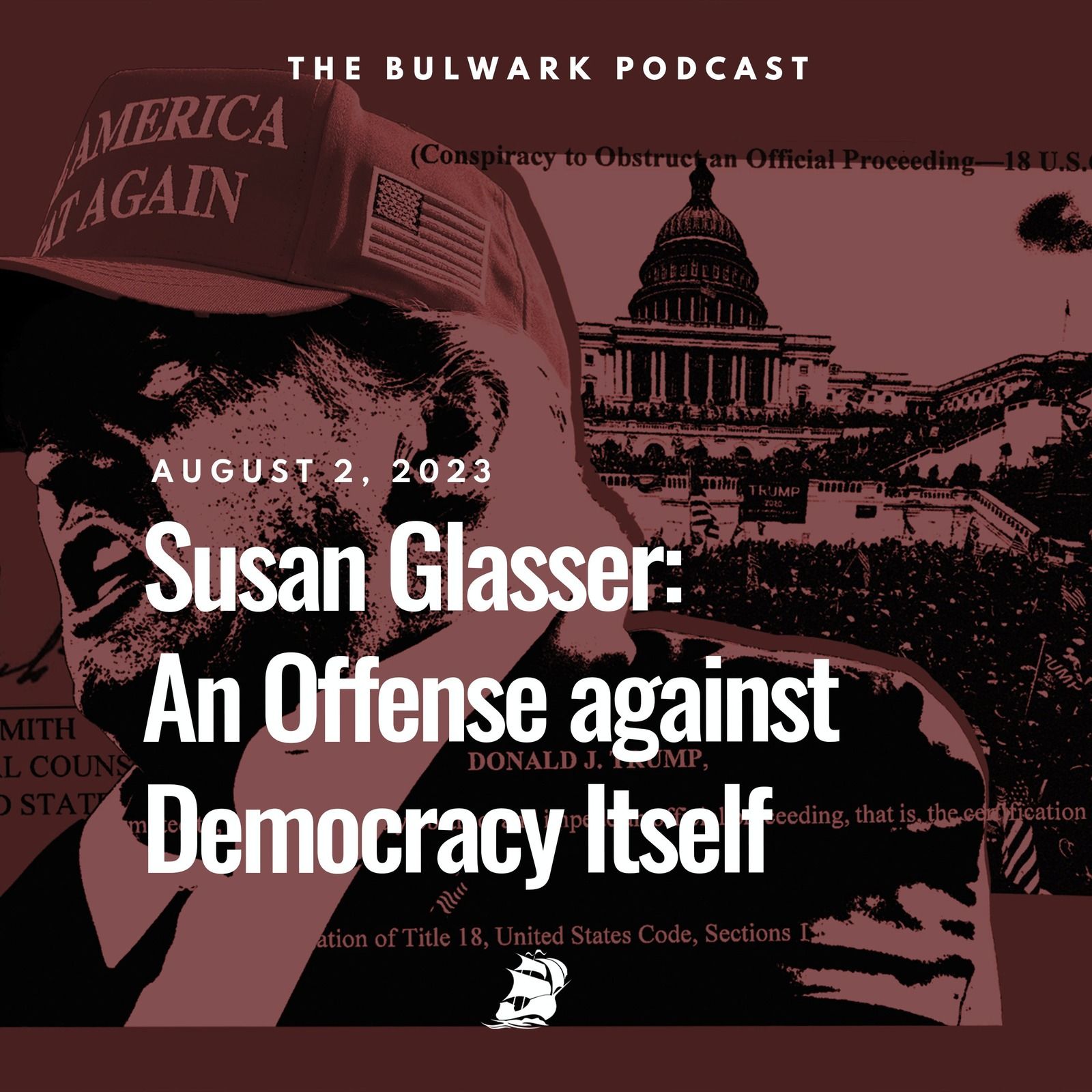 Susan Glasser: An Offense against Democracy Itself by The Bulwark Podcast
