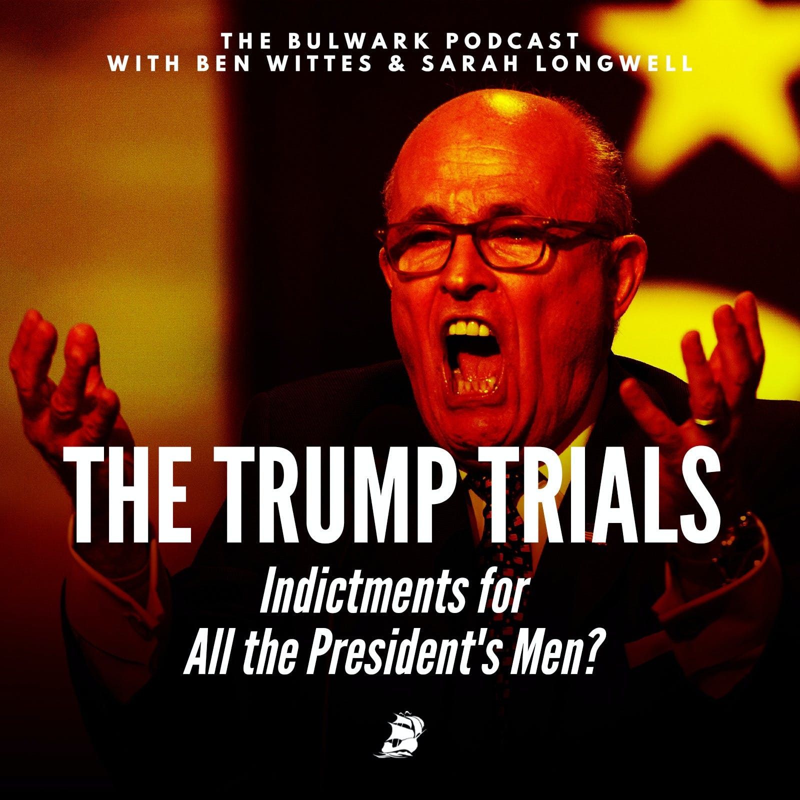 Indictments for All the President's Men? by The Bulwark Podcast