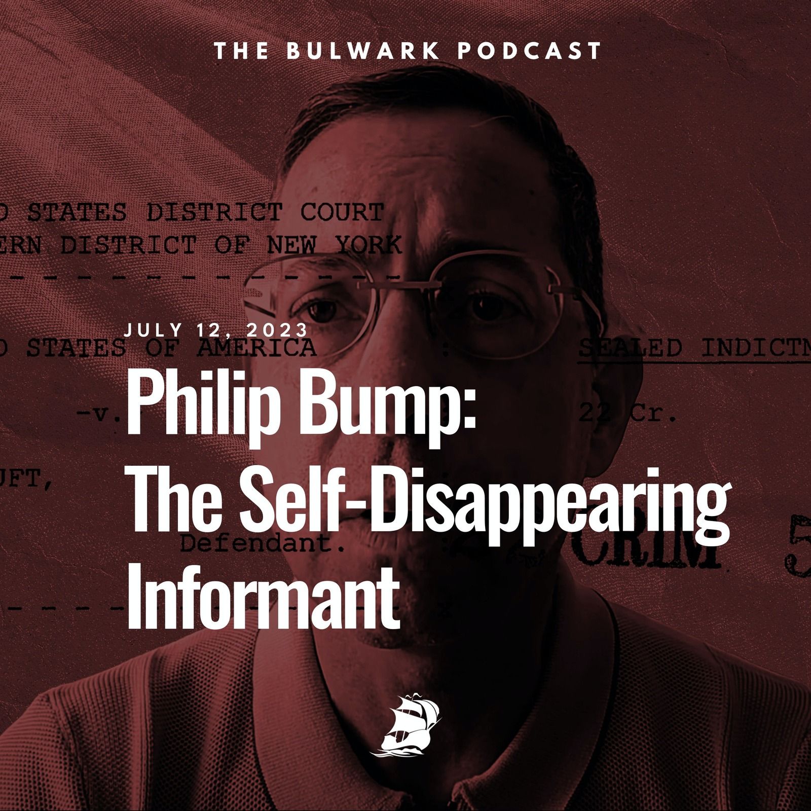 Philip Bump: The Self-Disappearing Informant by The Bulwark Podcast