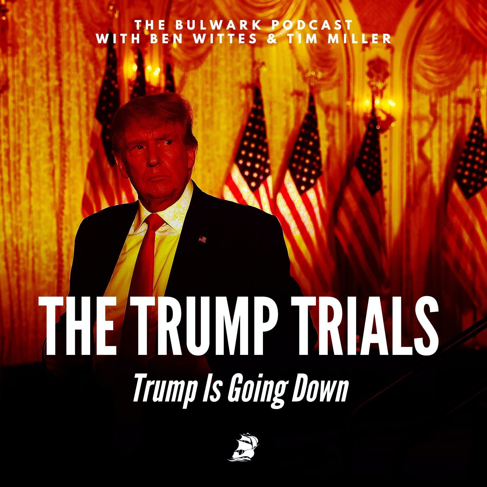 Trump Is Going Down by The Bulwark Podcast