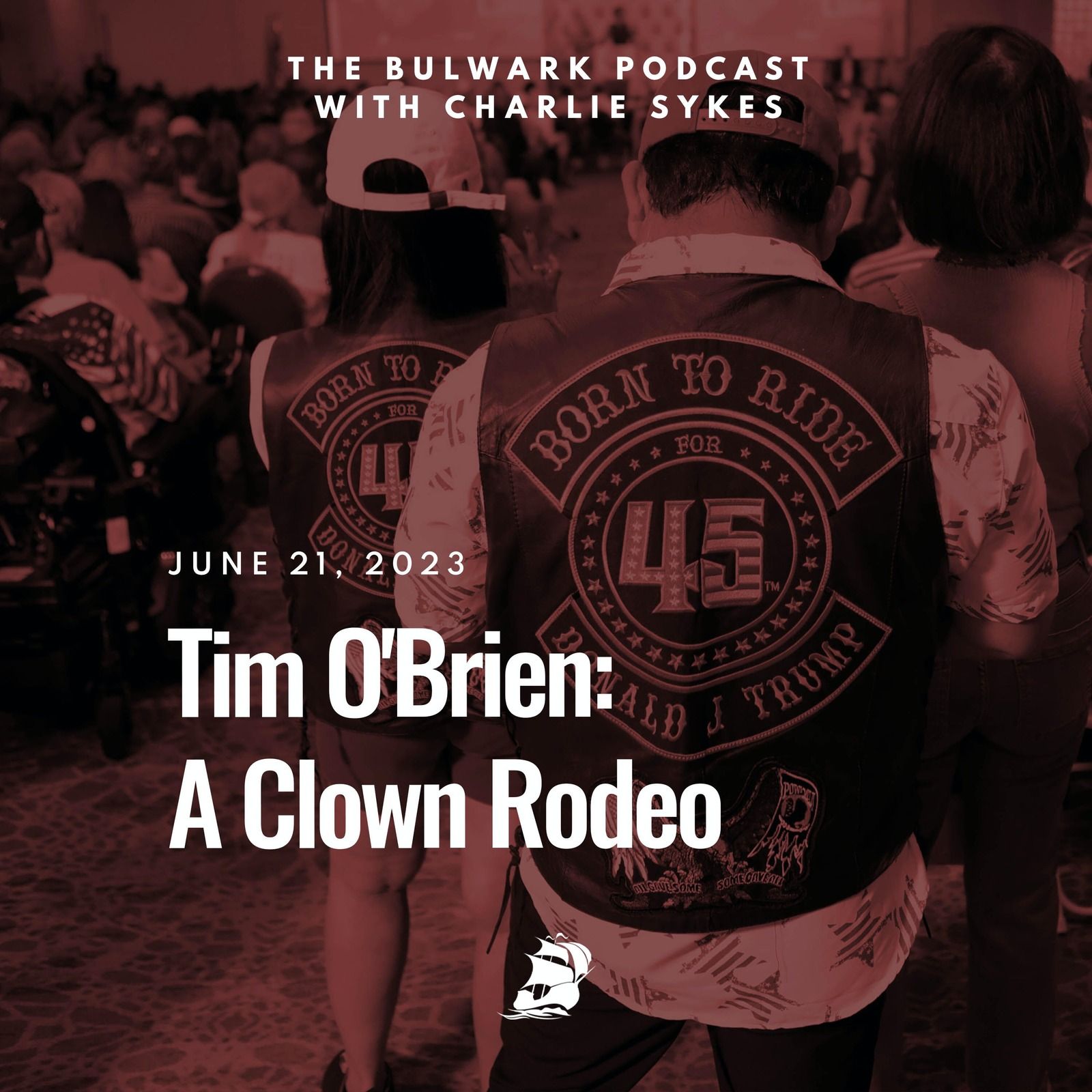 Tim O'Brien: A Clown Rodeo by The Bulwark Podcast